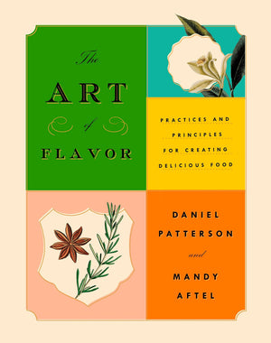 (*NEW ARRIVAL*) Food Science) Daniel Patterson, Mandy Aftel. The Art of Flavor: Practices and Principles for Creating Delicious Food. SIGNED!