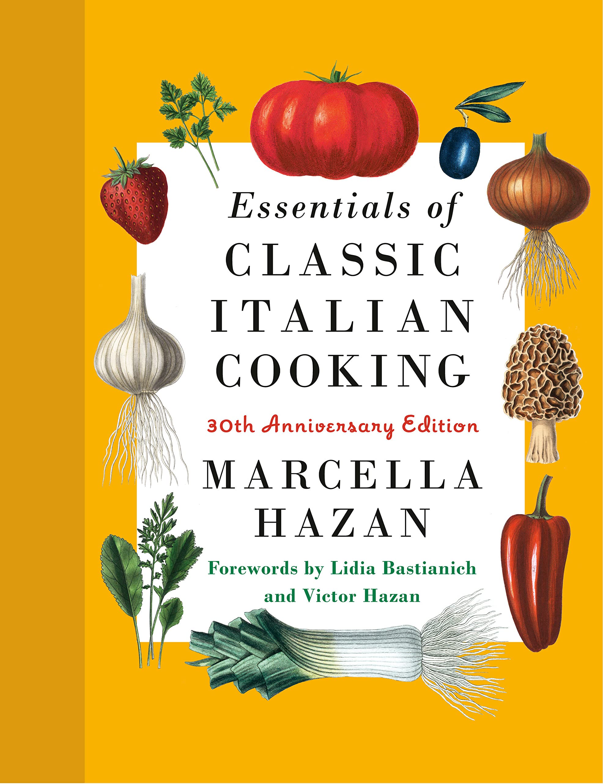 Essentials of Classic Italian Cooking 30th Anniversary Edition (Marcella Hazan)