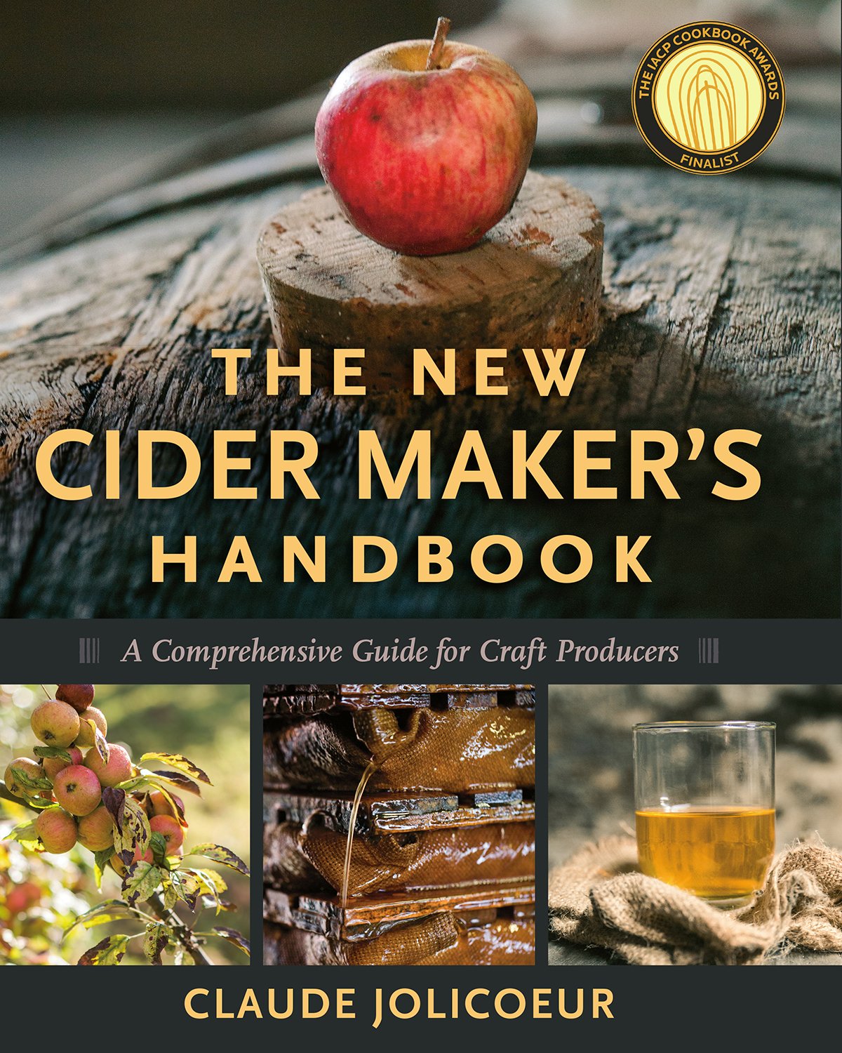 The New Cider Maker's Handbook: A Comprehensive Guide for Craft Producers (Claude Jolicoeur)
