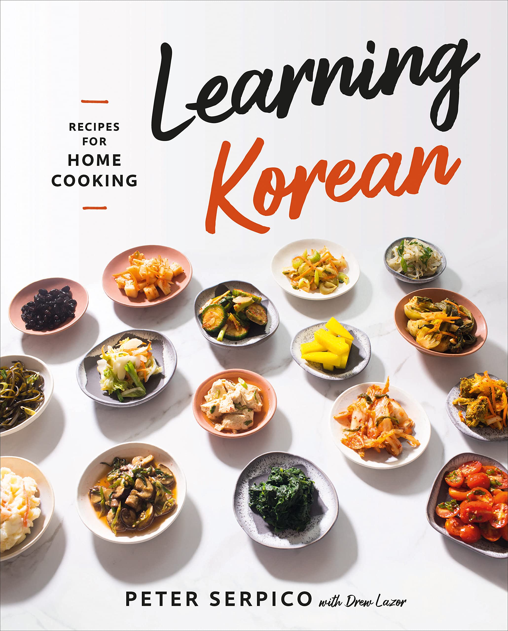 Learning Korean: Recipes for Home Cooking (Peter Serpico and Drew Lazor)
