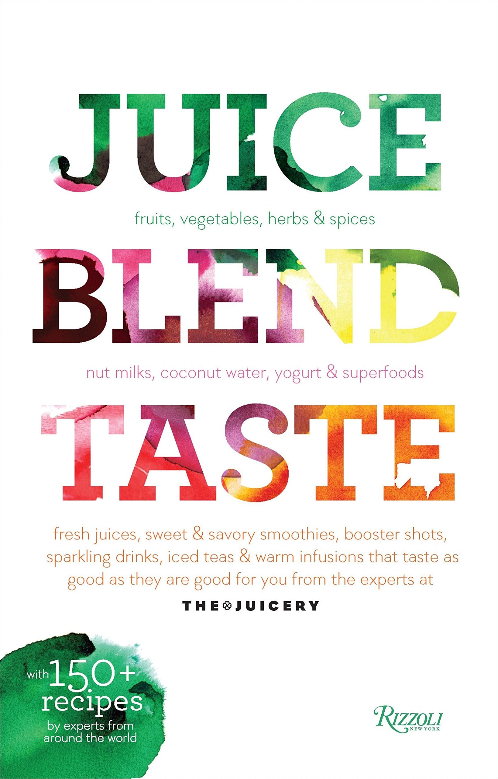 *Sale* Juice. Blend. Taste.: 150+ Recipes By Experts From Around the World (Cindy Palusamy)