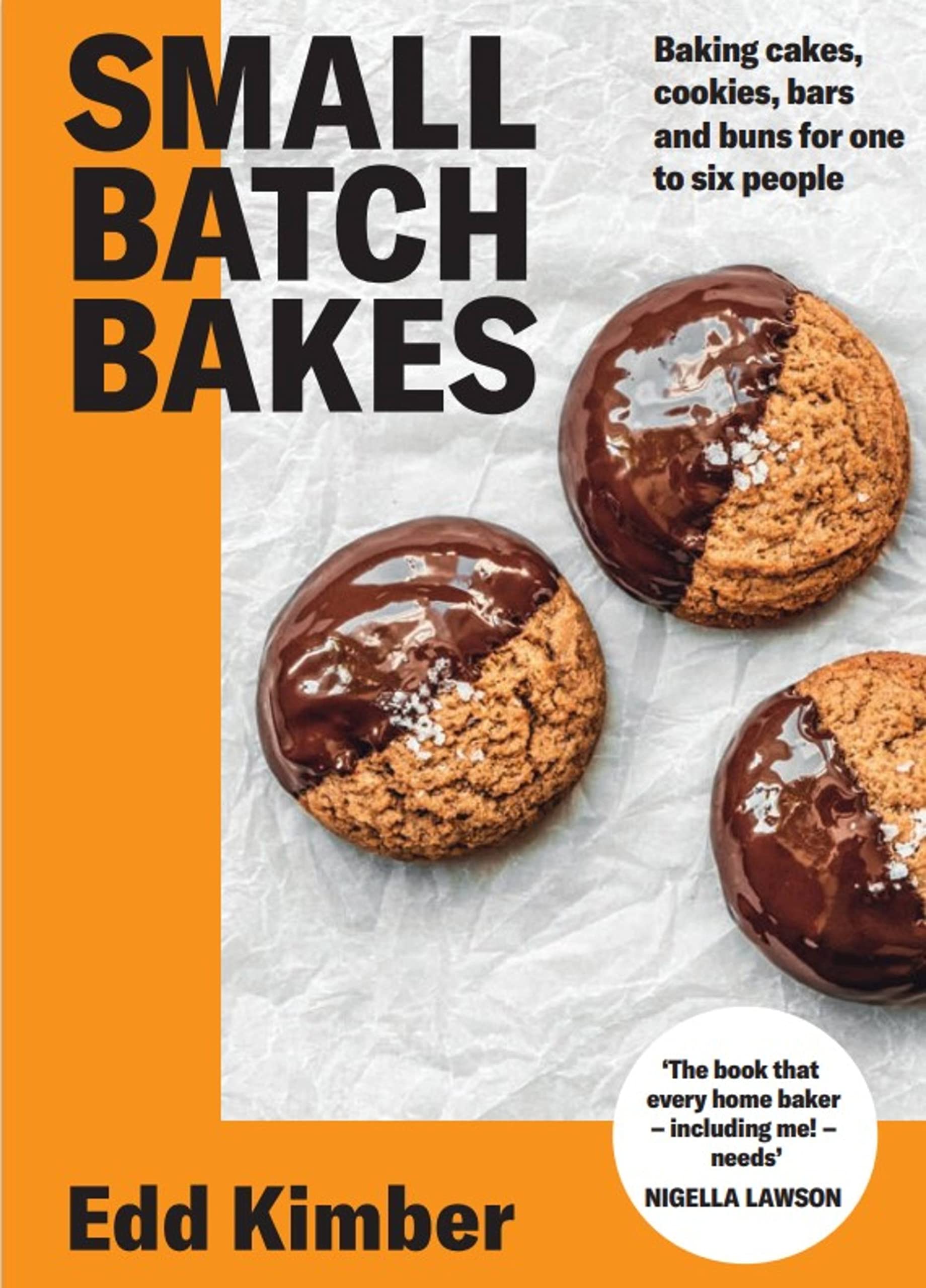 Small Batch Bakes: Baking cakes, cookies, bars and buns for one to six people (Edd Kimber)