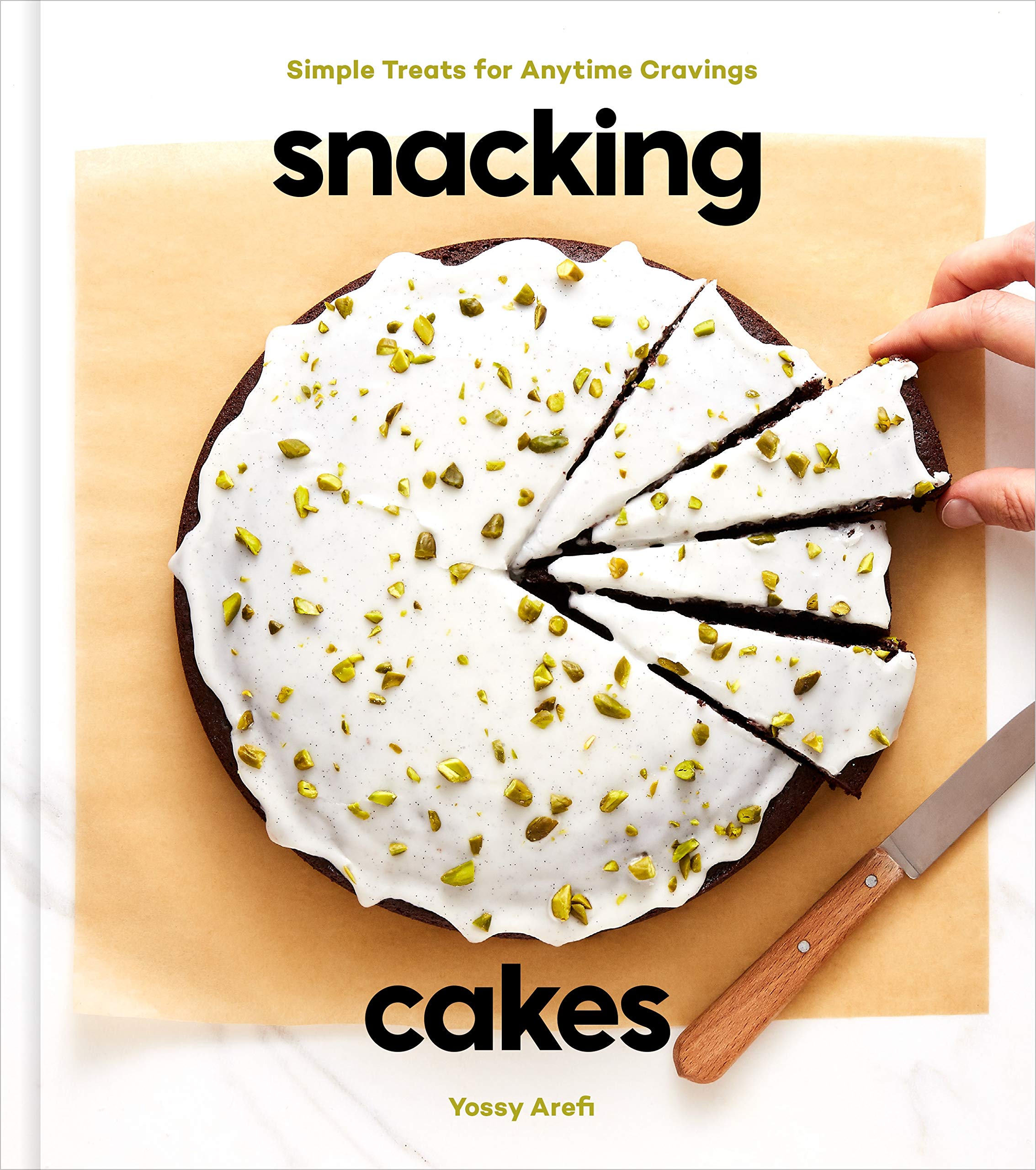 Snacking Cakes: Simple Treats for Anytime Cravings (Yossy Arefi)