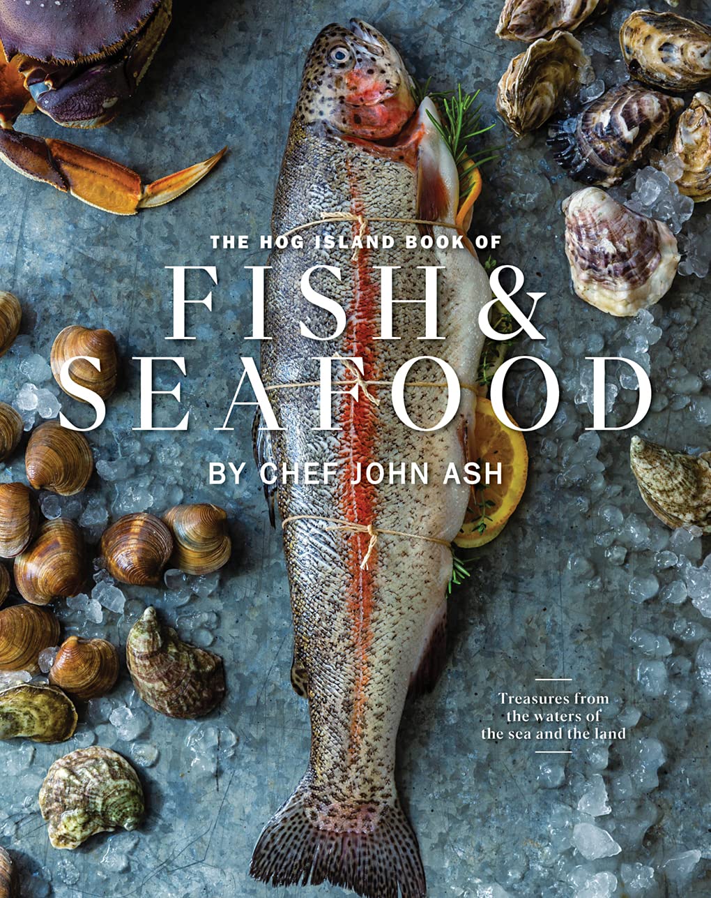 The Hog Island Book of Fish & Seafood: Culinary Treasures from Our Waters (John Ash) *Signed*