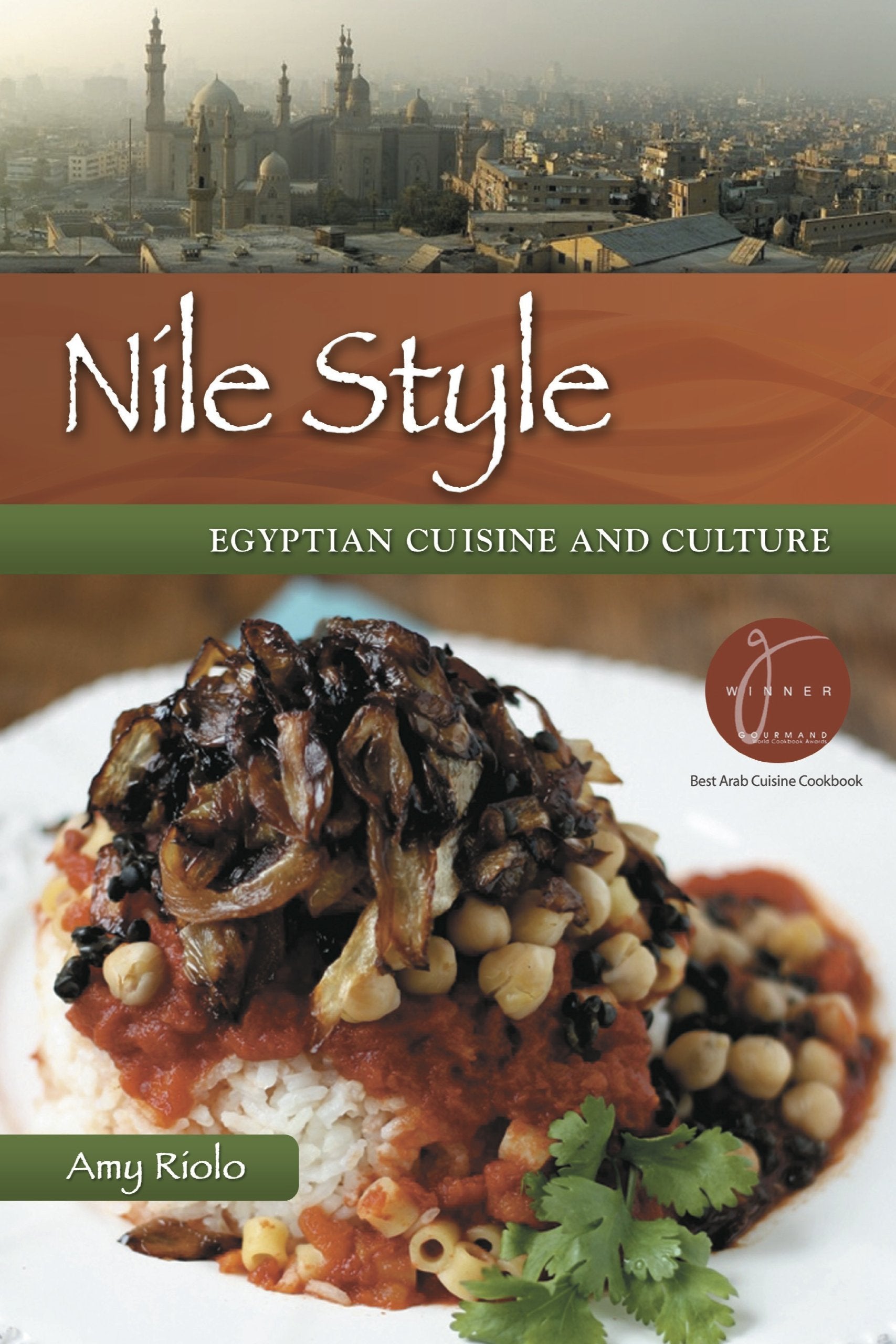 Nile Style: Egyptian Cuisine and Culture (Amy Riolo)