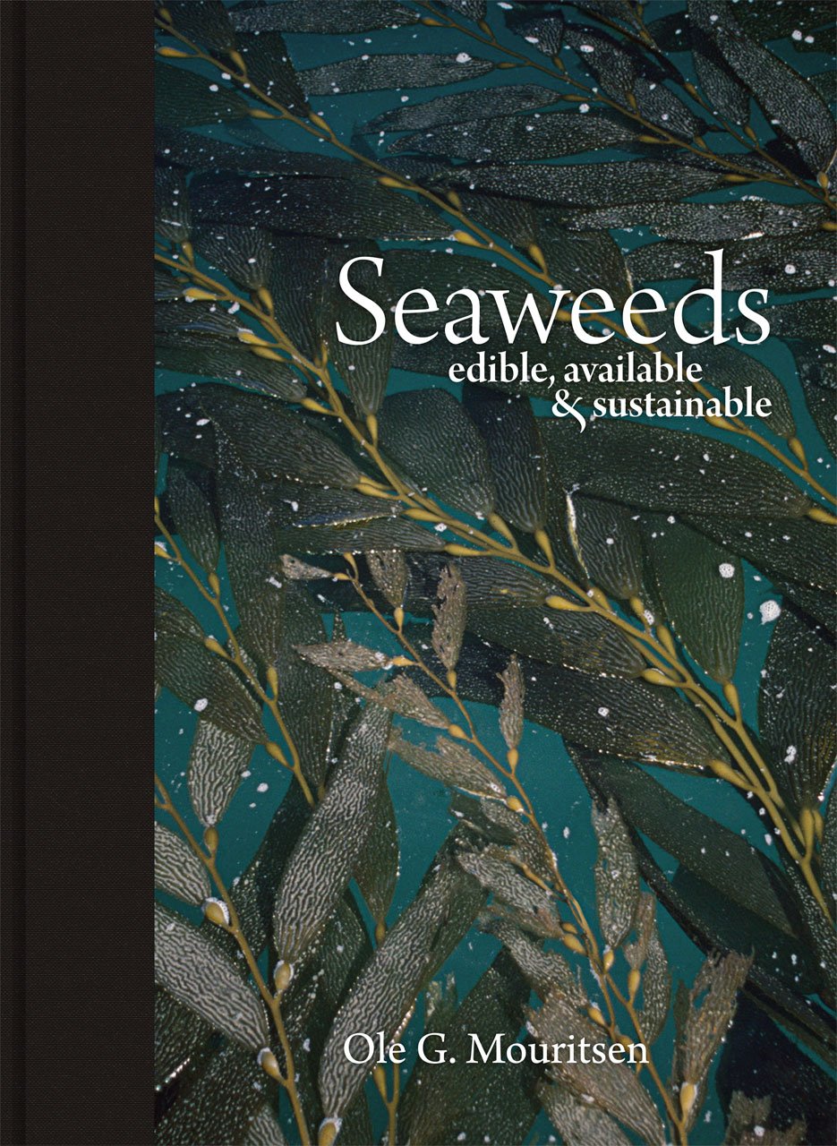 Seaweeds: Edible, Available, and Sustainable (Ole G. Mouritsen)
