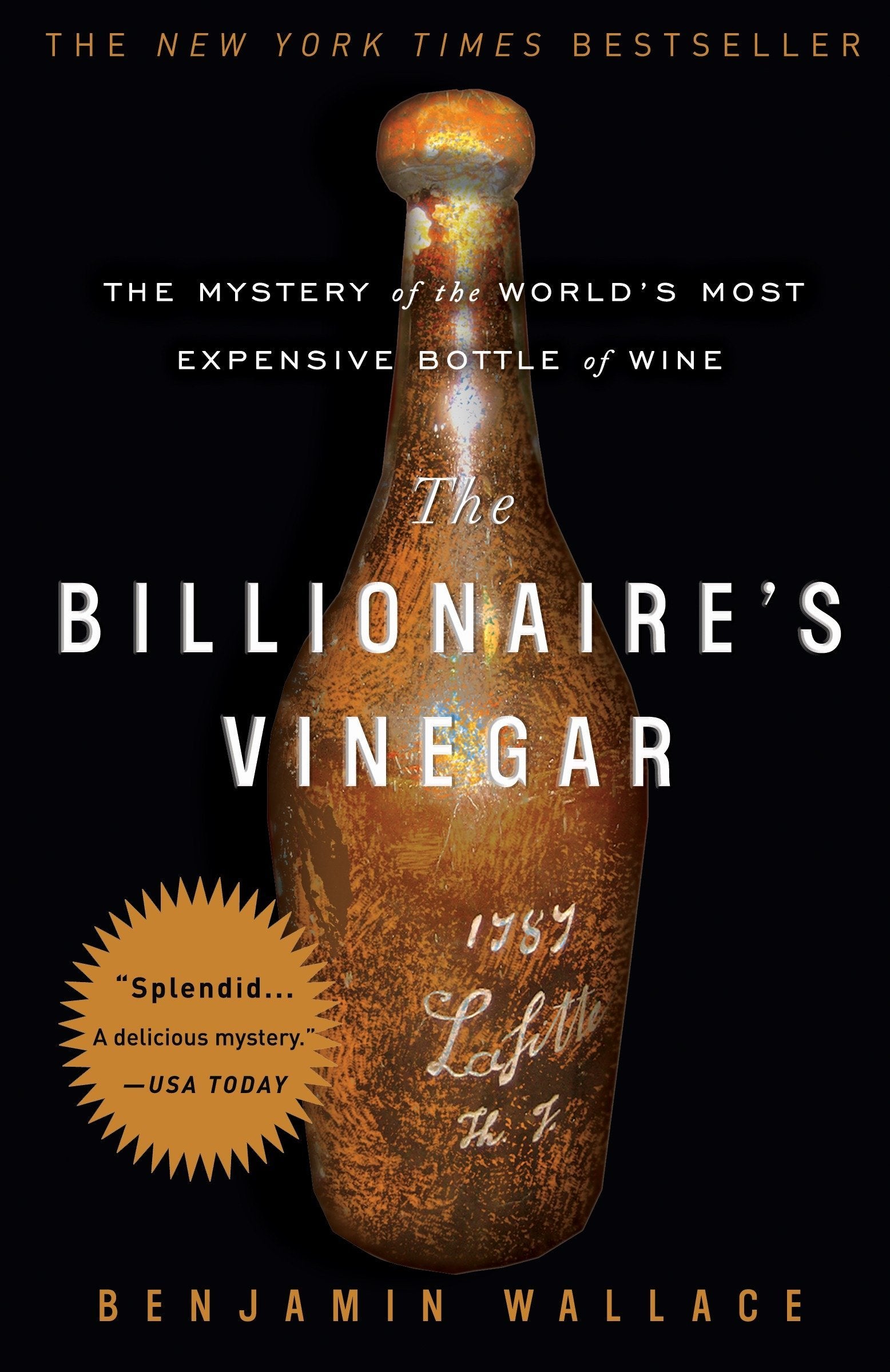 The Billionaire's Vinegar: The Mystery of the World's Most Expensive Bottle of Wine (Benjamin Wallace)