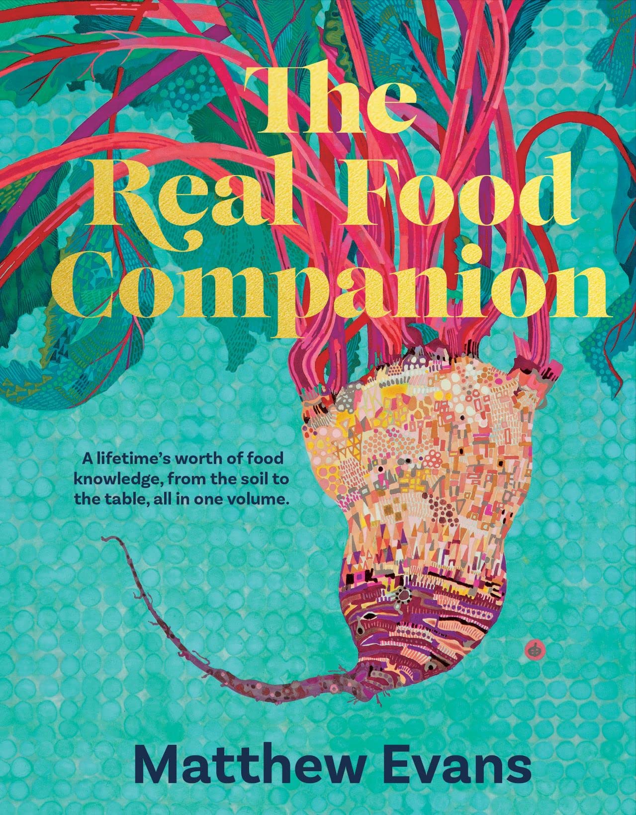 The Real Food Companion Updated and Revised Edition (Matthew Evans