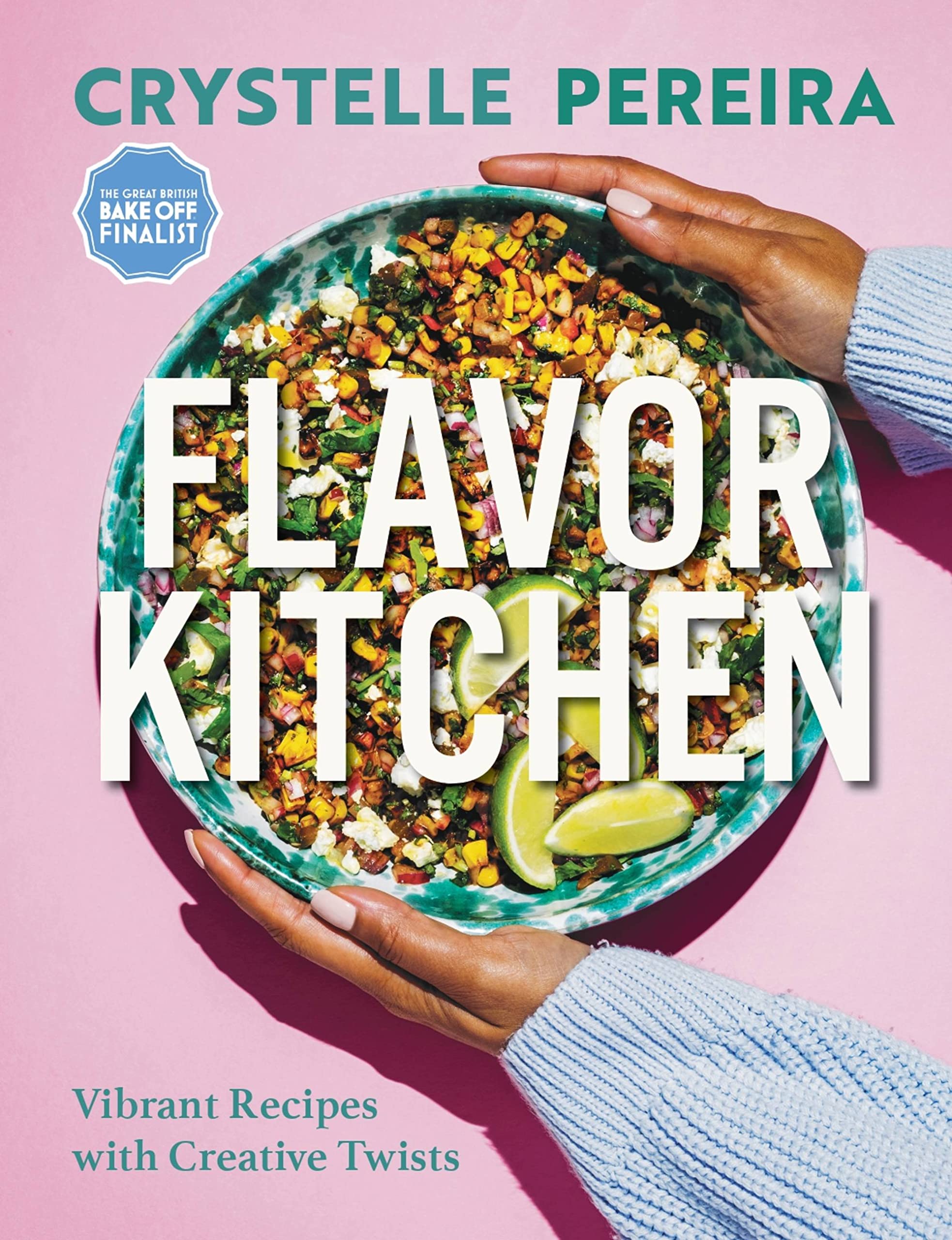 Flavor Kitchen: Vibrant Recipes with Creative Twists (Crystelle Pereira) *Signed*