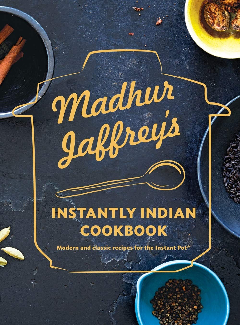 Madhur Jaffrey's Instantly Indian Cookbook: Modern and Classic Recipes for the Instant Pot (Madhur Jaffrey)