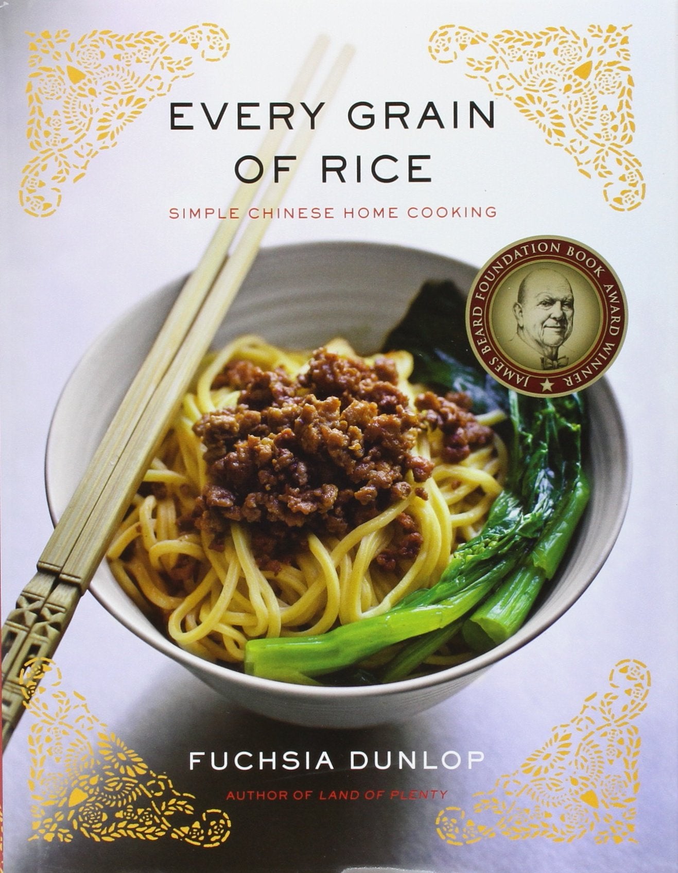 Every Grain of Rice: Simple Chinese Home Cooking (Fuchsia Dunlop)