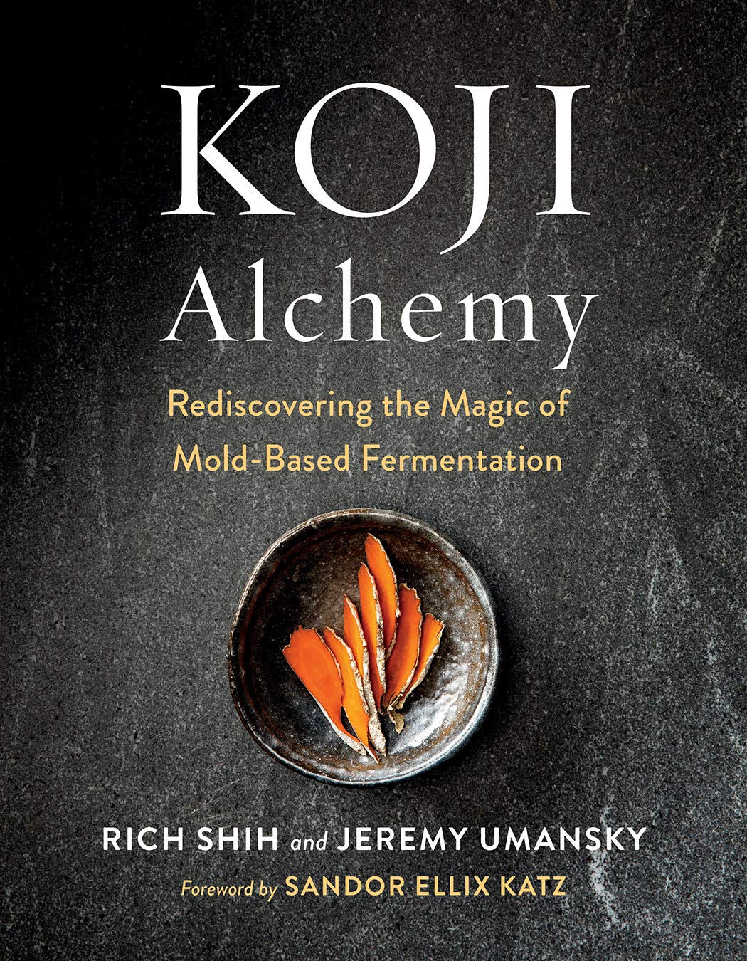 Koji Alchemy: Rediscovering the Magic of Mold-Based Fermentation (Jeremy Umansky)
