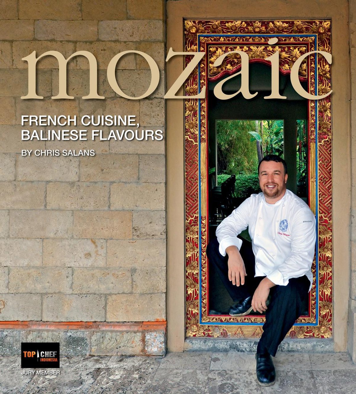*Sale* Mozaic: French Cuisine, Balinese Flavours (Chris Salans)