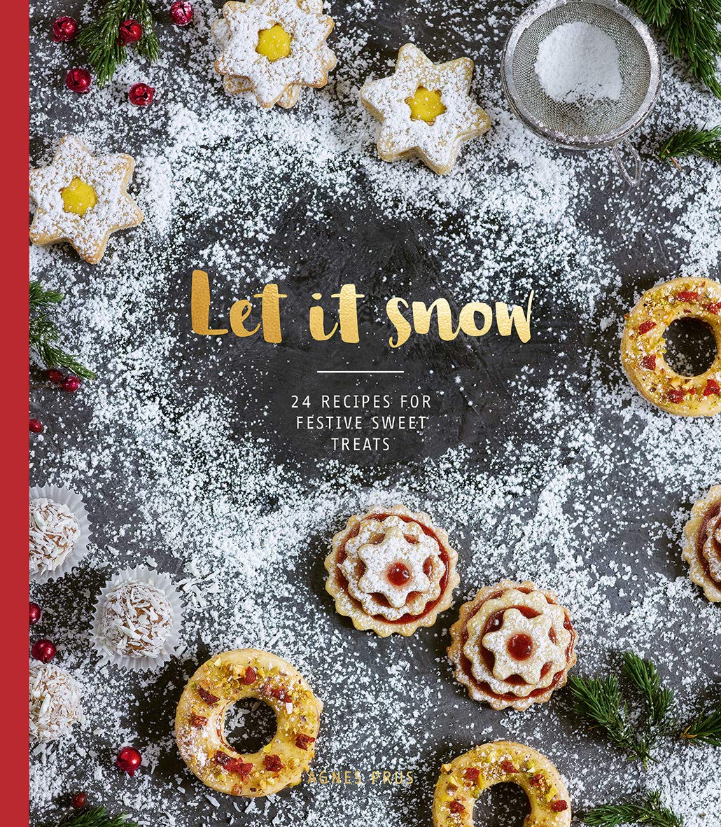 Let it Snow: 24 Recipes for Festive Sweet Treats (Agnes Prus)