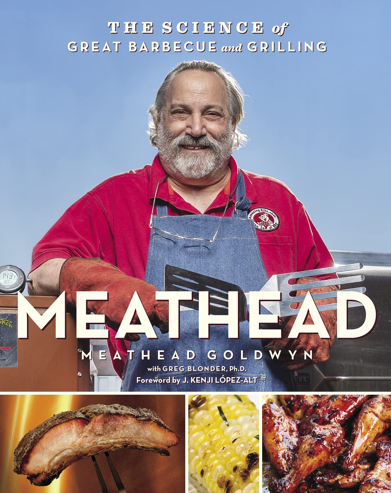 Meathead: The Science of Great Barbecue and Grilling (Meathead Goldwyn)