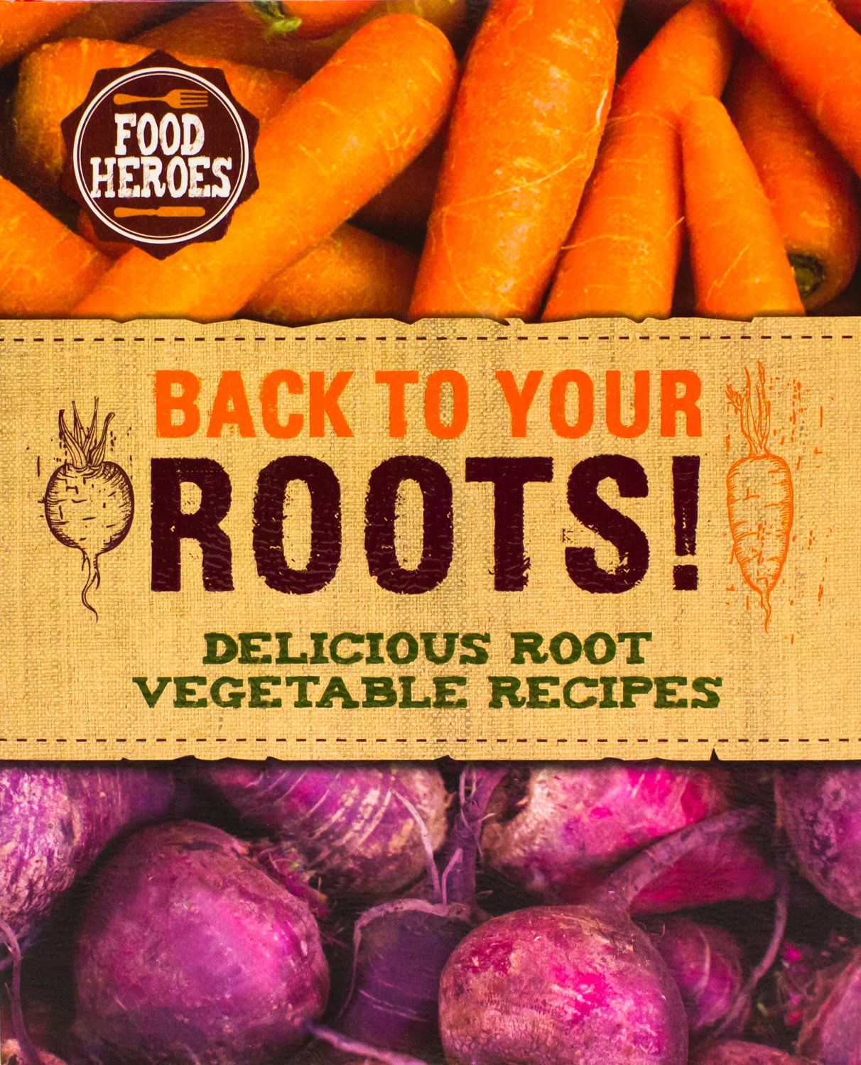 *Sale* Back to your Roots!: Delicious Root Vegetables Recipes