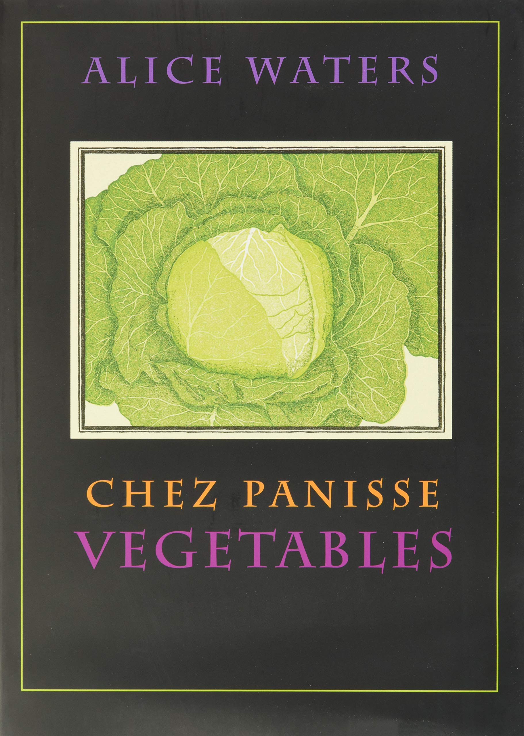 (*NEW ARRIVAL*) (Chez Panisse) Alice Waters. Chez Panisse Vegetables. *Signed*