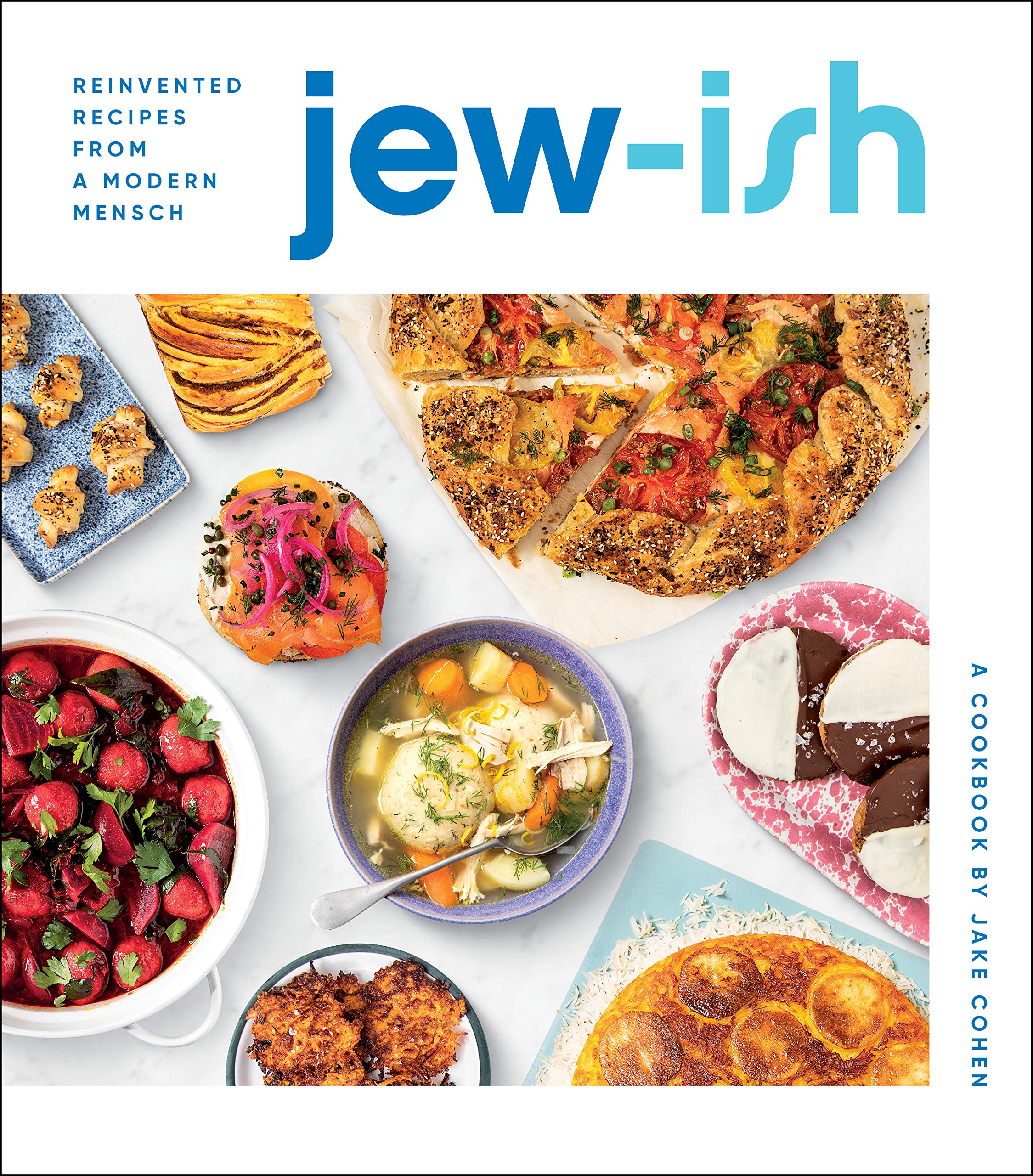 Jew-ish: A Cookbook: Reinvented Recipes from a Modern Mensch (Jake Cohen)