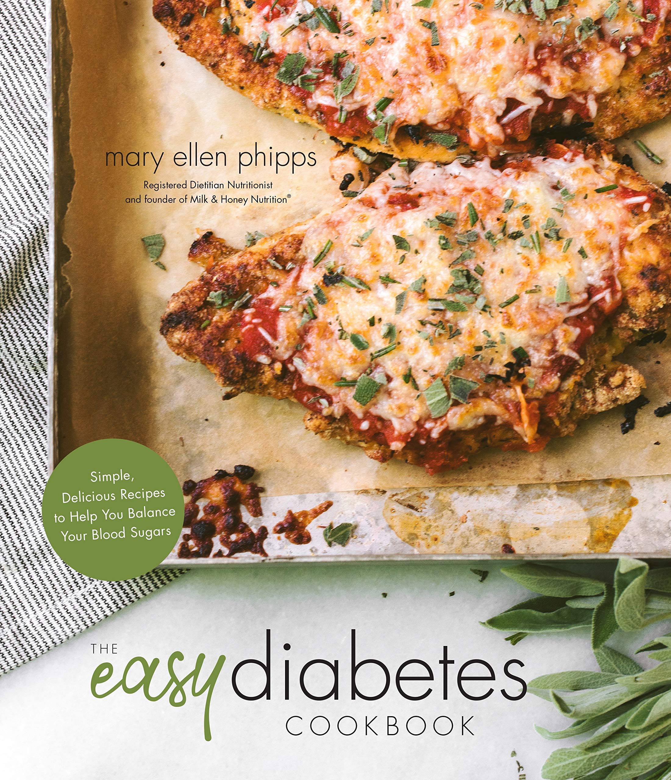 The Easy Diabetes Cookbook: Simple, Delicious Recipes to Help You Balance Your Blood Sugars (Mary Ellen Phipps)