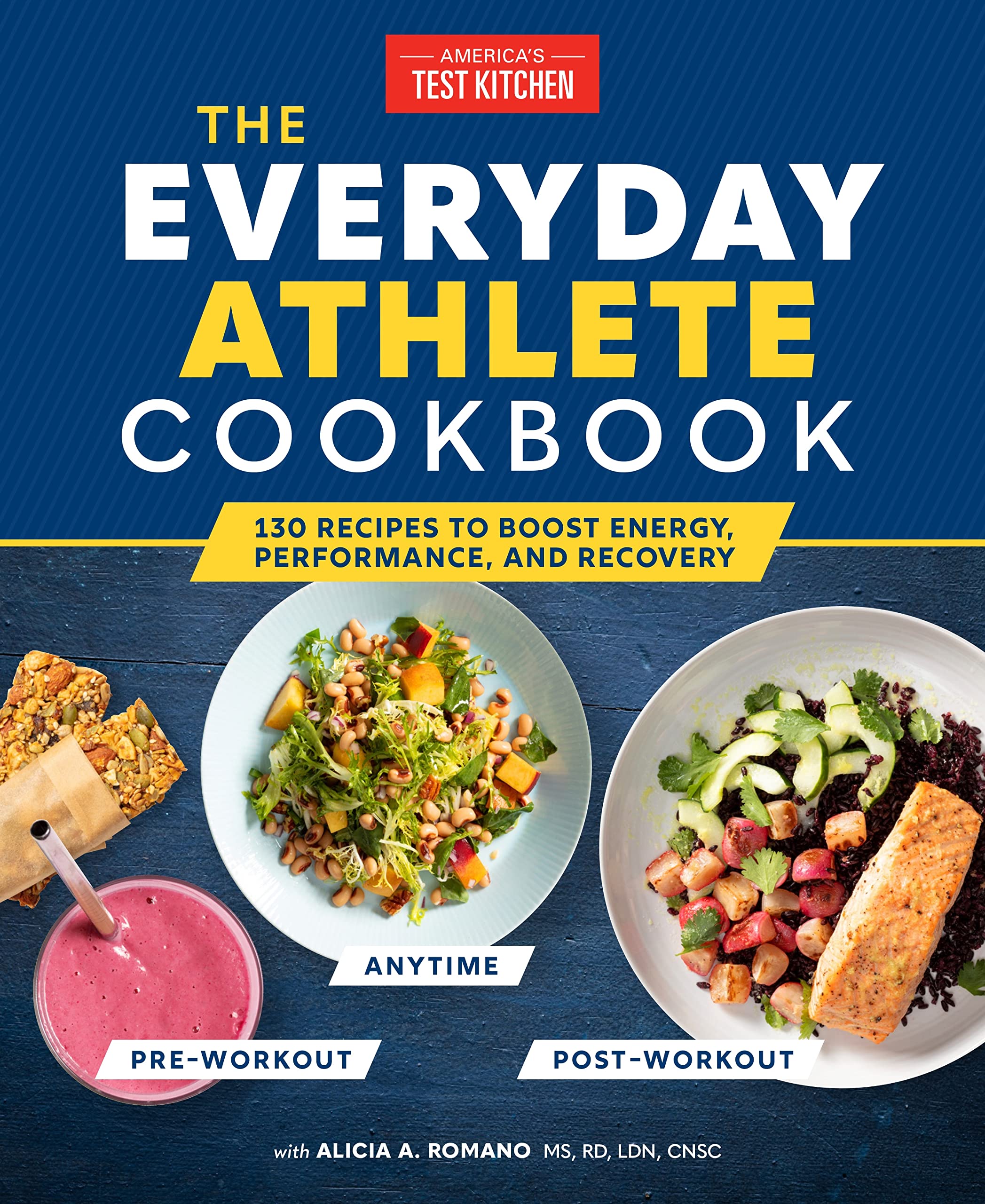 The Everyday Athlete Cookbook: 165 Recipes to Boost Energy, Performance, and Recovery (America's Test Kitchen)
