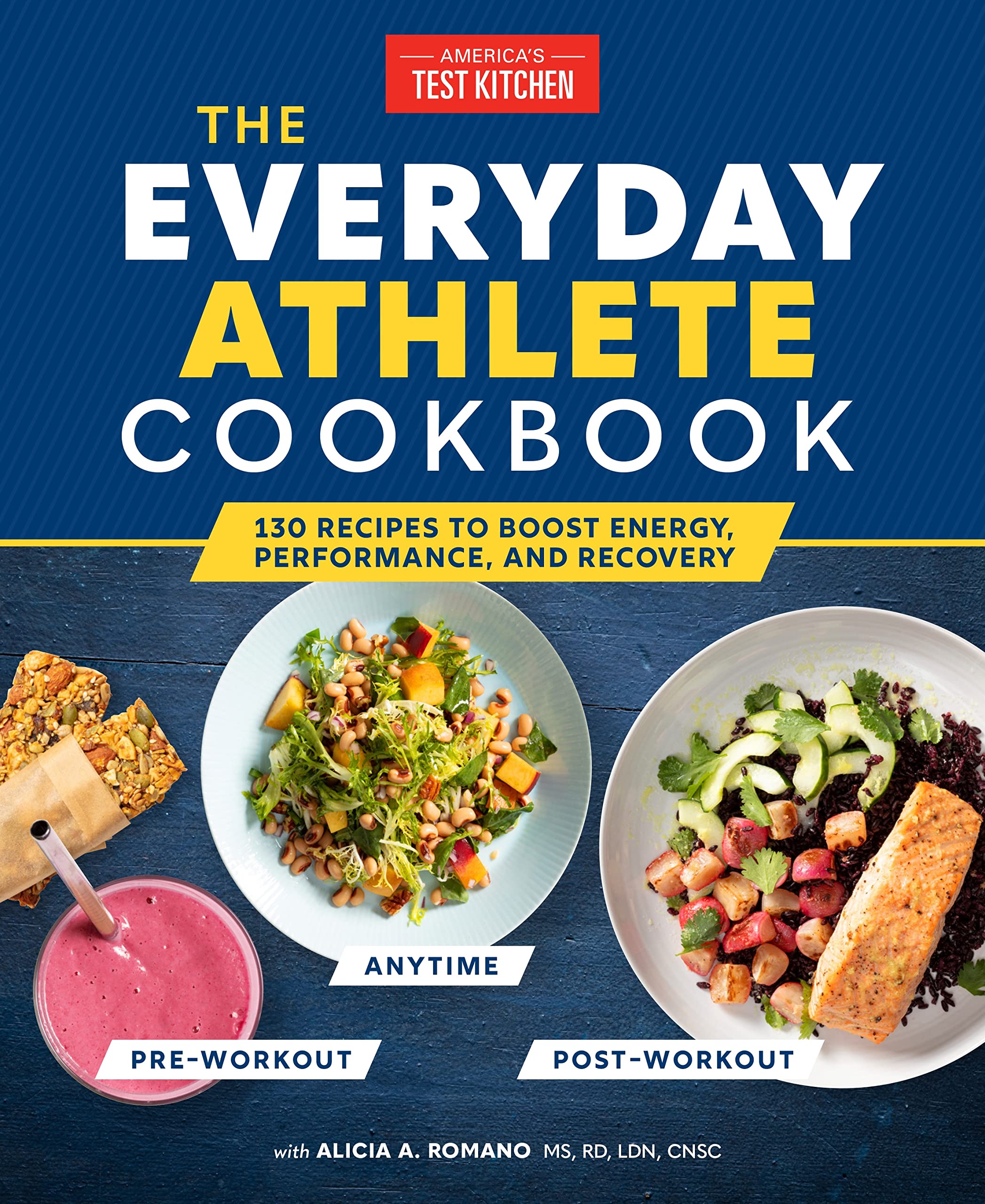 ATK - The Everyday Athlete Cookbook: 165 Recipes to Boost Energy, Performance, and Recovery (America's Test Kitchen)