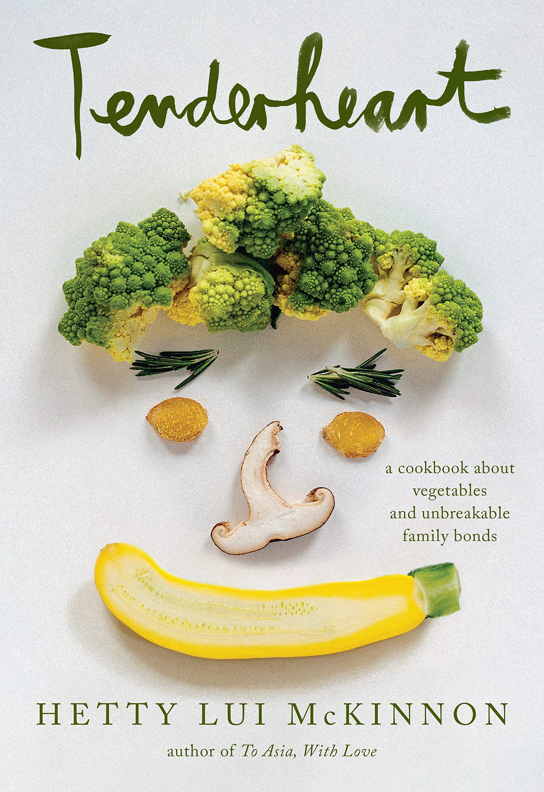 Tenderheart: A Cookbook About Vegetables and Unbreakable Family Bonds (Hetty Lui McKinnon) *Signed*