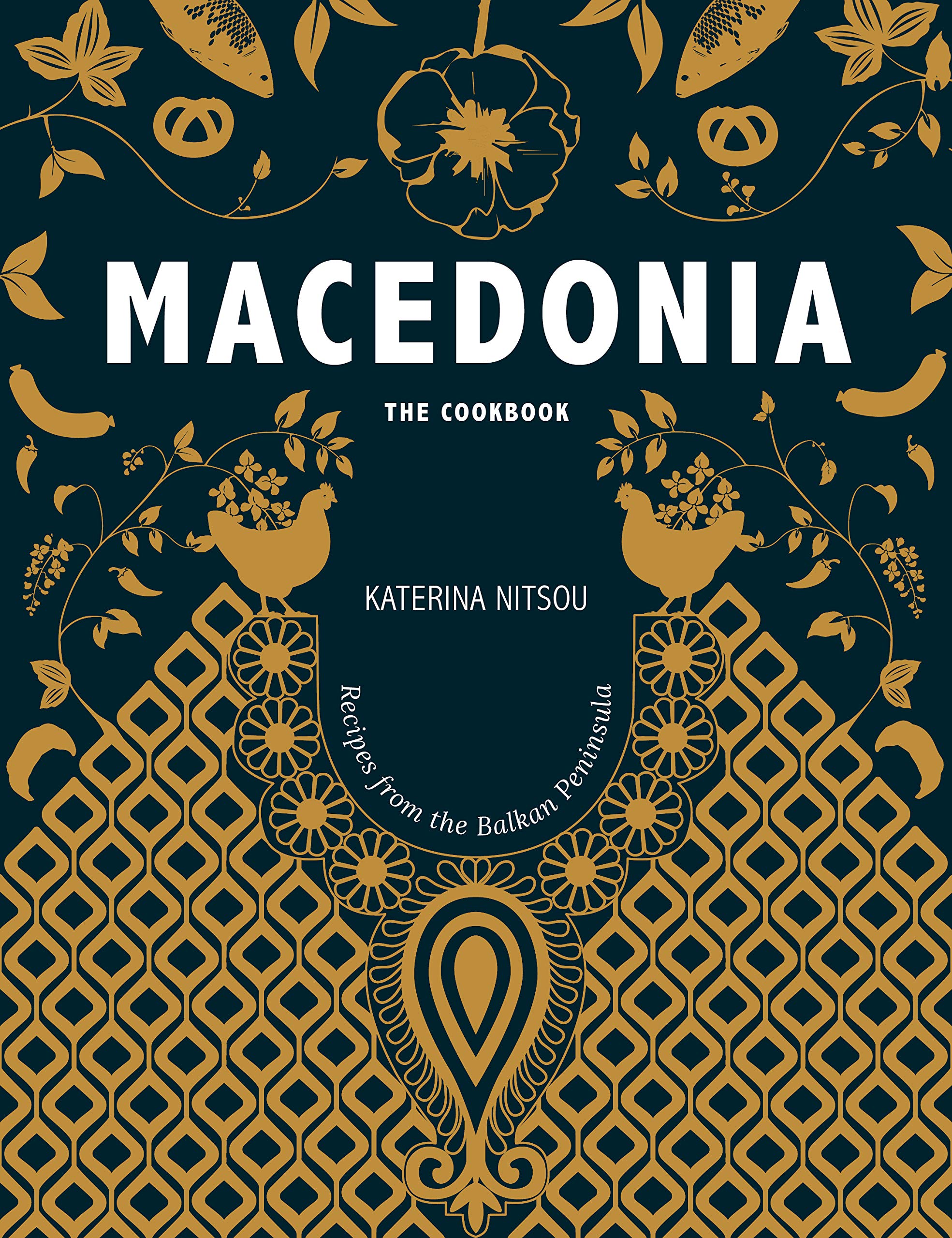 Macedonia: The Cookbook: Recipes and Stories from the Balkans (Katerina Nitsou)