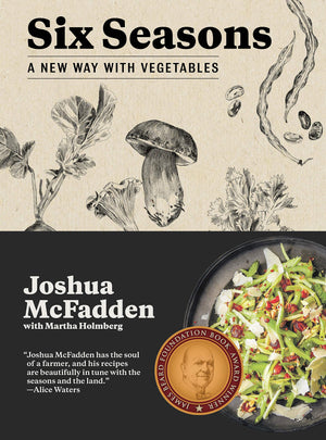 Six Seasons: A New Way with Vegetables (Joshua McFadden)