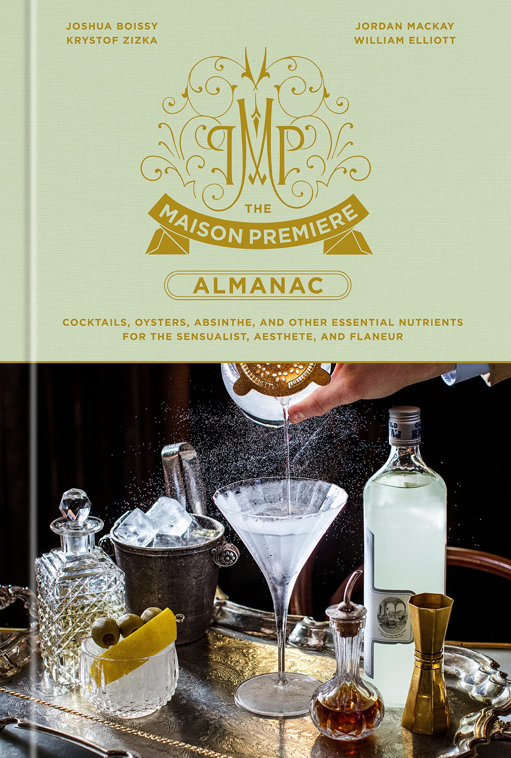 The Maison Premiere Almanac: Cocktails, Oysters, Absinthe, and Other Essential Nutrients for the Sensualist, Aesthete, and Flaneur (Joshua Boissy, Krystof Zizka, Jordan Mackay) *Signed*