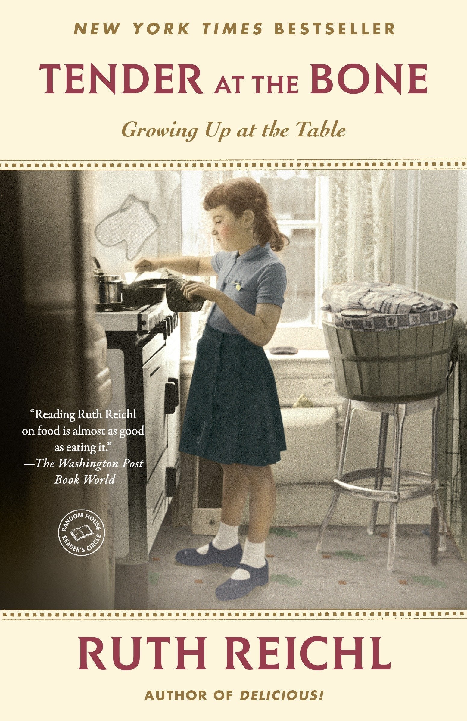Tender at the Bone: Growing Up at the Table (Ruth Reichl)