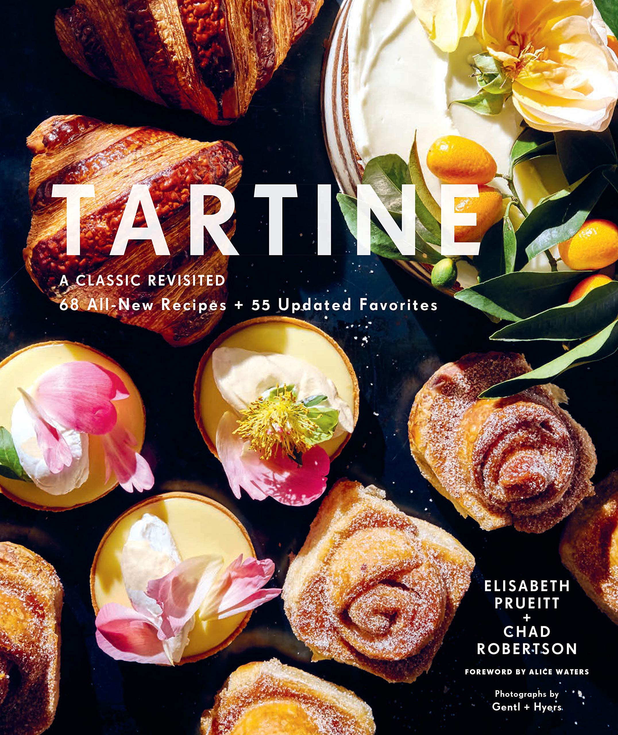 Tartine: Revised Edition: A Classic Revisited: 68 All-New Recipes + 55 Updated Favorites (Elisabeth Prueitt)