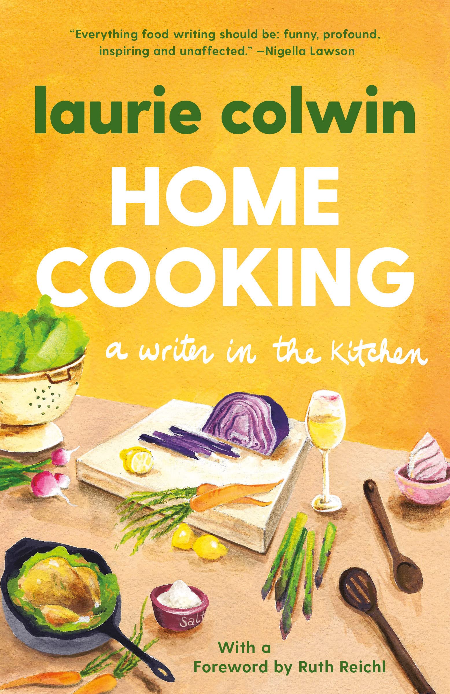 Home Cooking: A Writer in the Kitchen (Laurie Colwin)