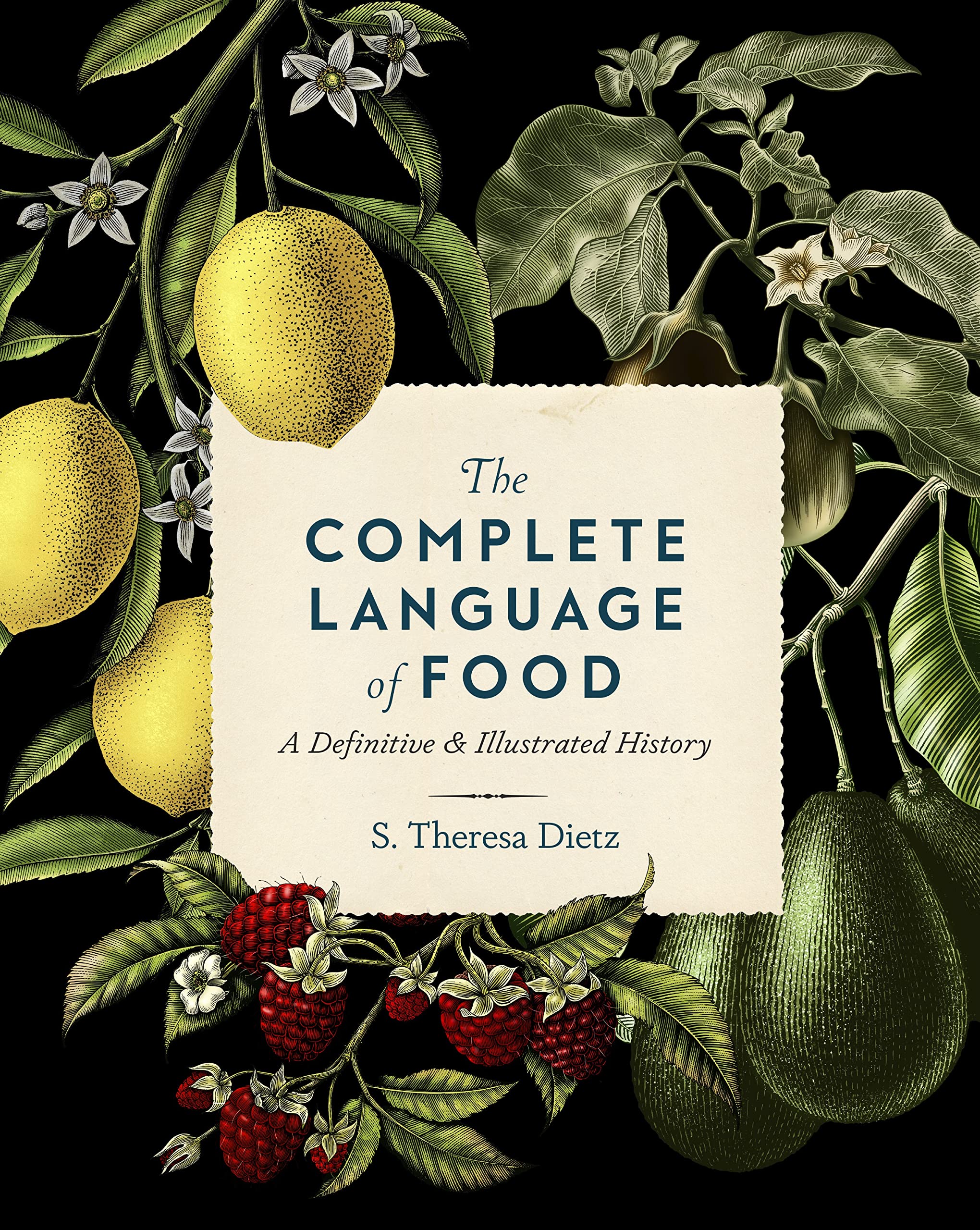 The Complete Language of Food: A Definitive & Illustrated History (S. Theresa Dietz)