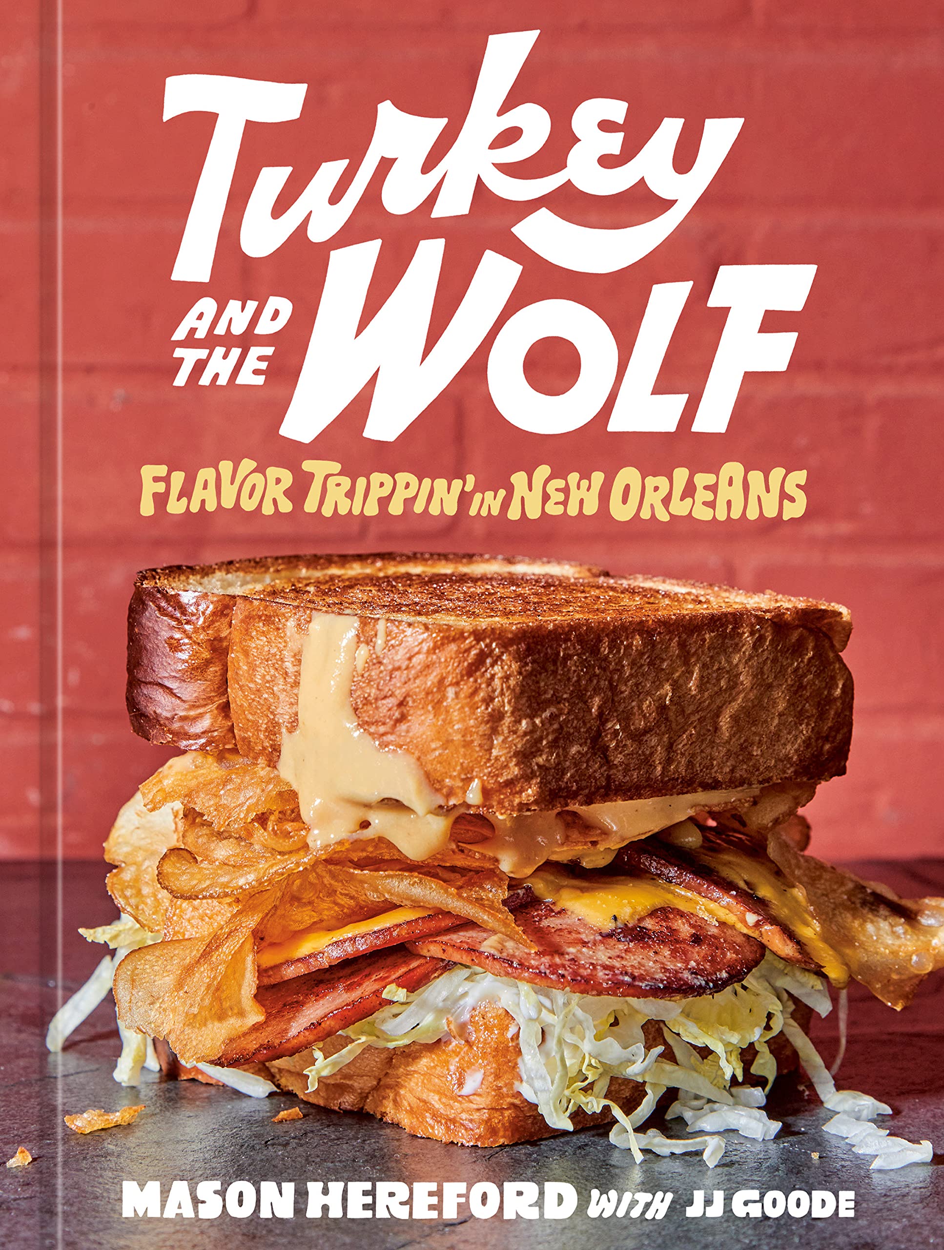 Turkey and the Wolf: Flavor Trippin' in New Orleans (Mason Hereford, JJ Goode)