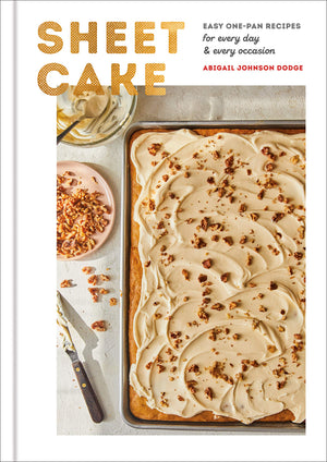Sheet Cake: Easy One-Pan Recipes for Every Day and Every Occasion *Signed* (Abigail Johnson Dodge)