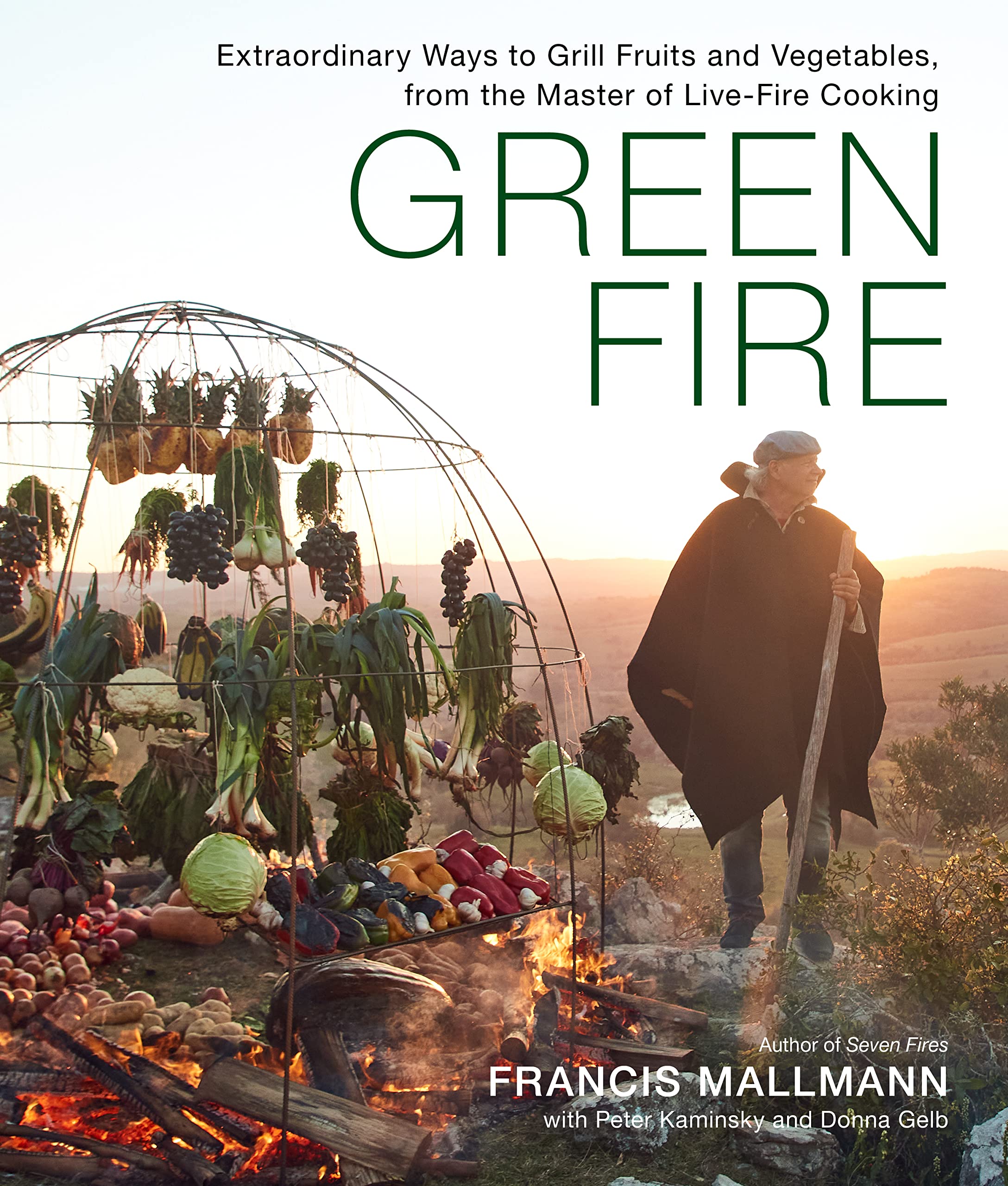 Green Fire: Extraordinary Ways to Grill Fruits and Vegetables, from the Master of Live-Fire Cooking (Francis Mallmann, Peter Kaminsky) *Signed*