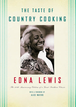 The Taste of Country Cooking: The 30th Anniversary Edition of a Great Southern Classic Cookbook (Edna Lewis)