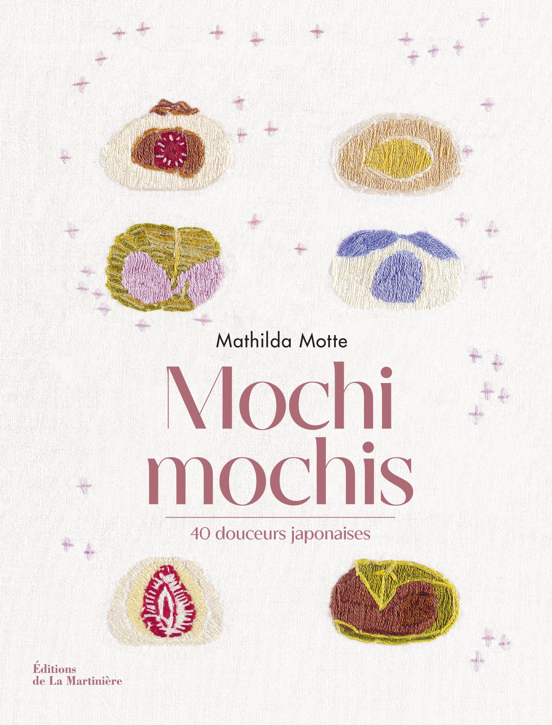 Mochi mochis: 40 douceurs japonaises (Mathilda Motte)