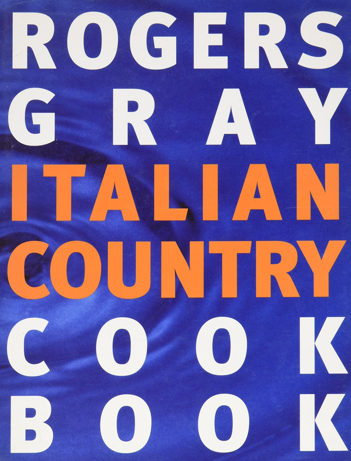(Italian) Ruth Rogers and Rose Gray. Italian Country Cook Book