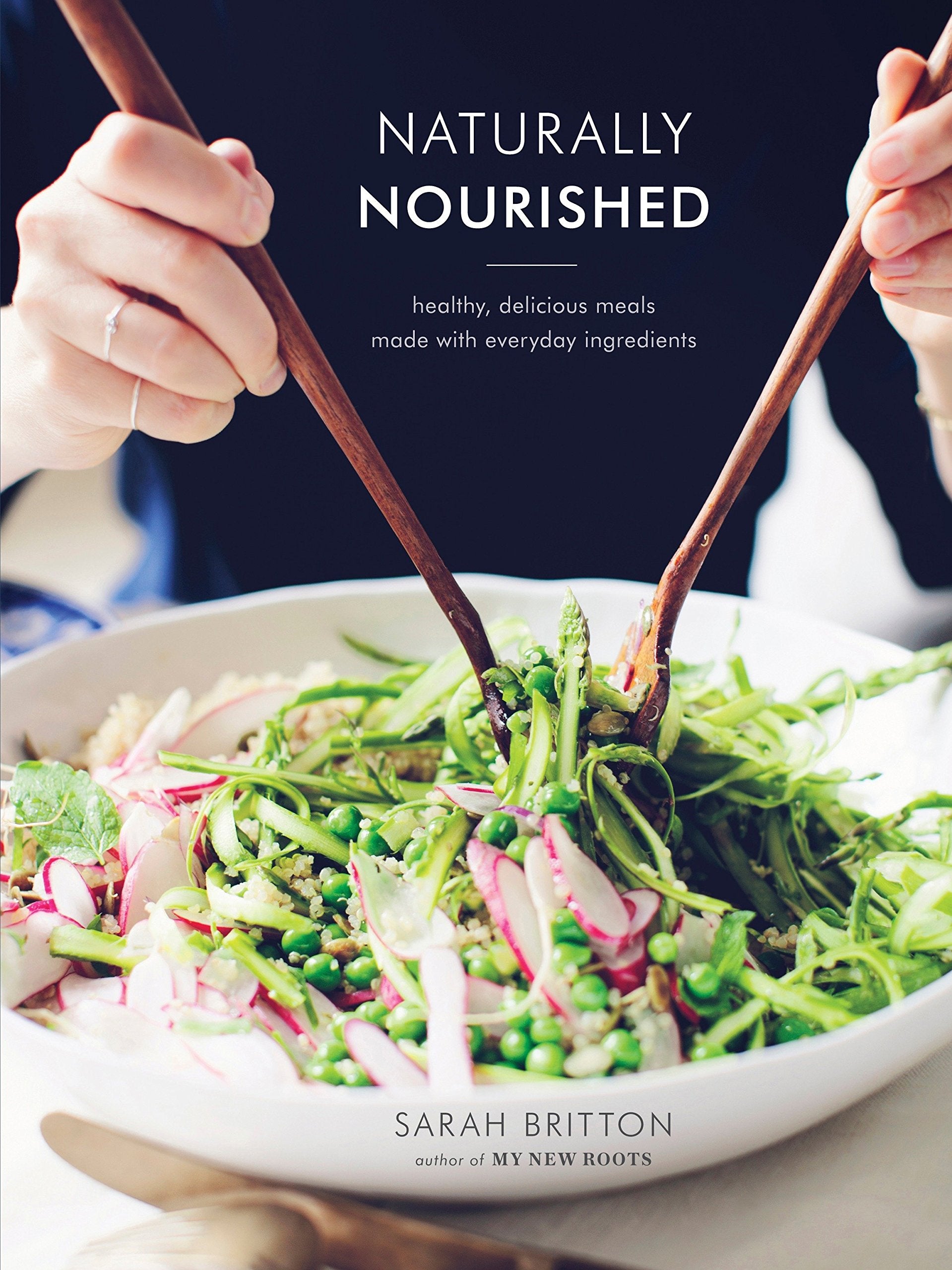 Naturally Nourished Cookbook: Healthy, Delicious Meals Made with Everyday Ingredients (Sarah Britton)