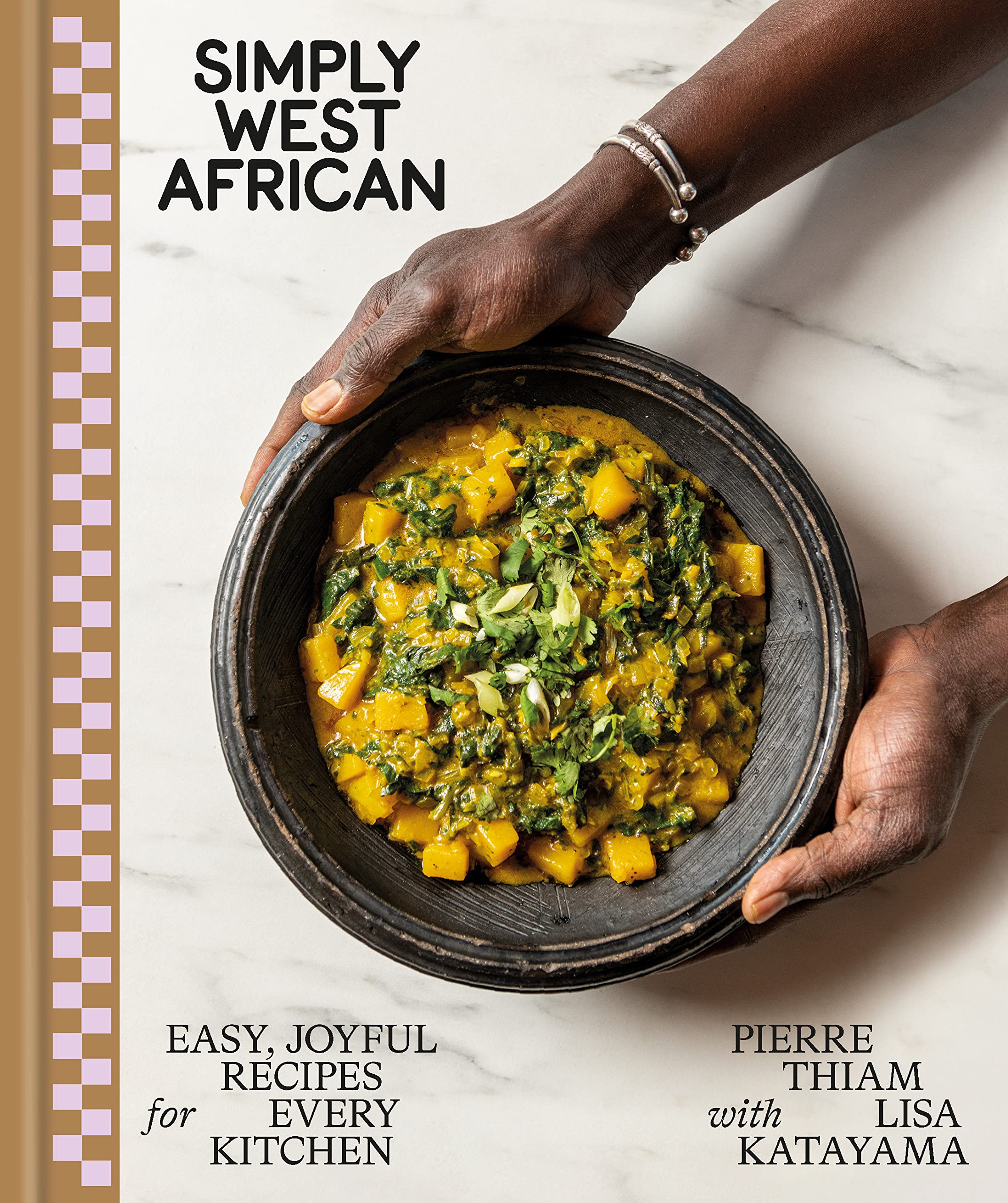 Simply West African: Easy, Joyful Recipes for Every Kitchen (Pierre Thiam, Lisa Katayama) *Signed*