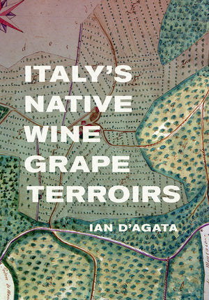 Italy's Native Wine Grape Terroirs (Ian D'Agata)