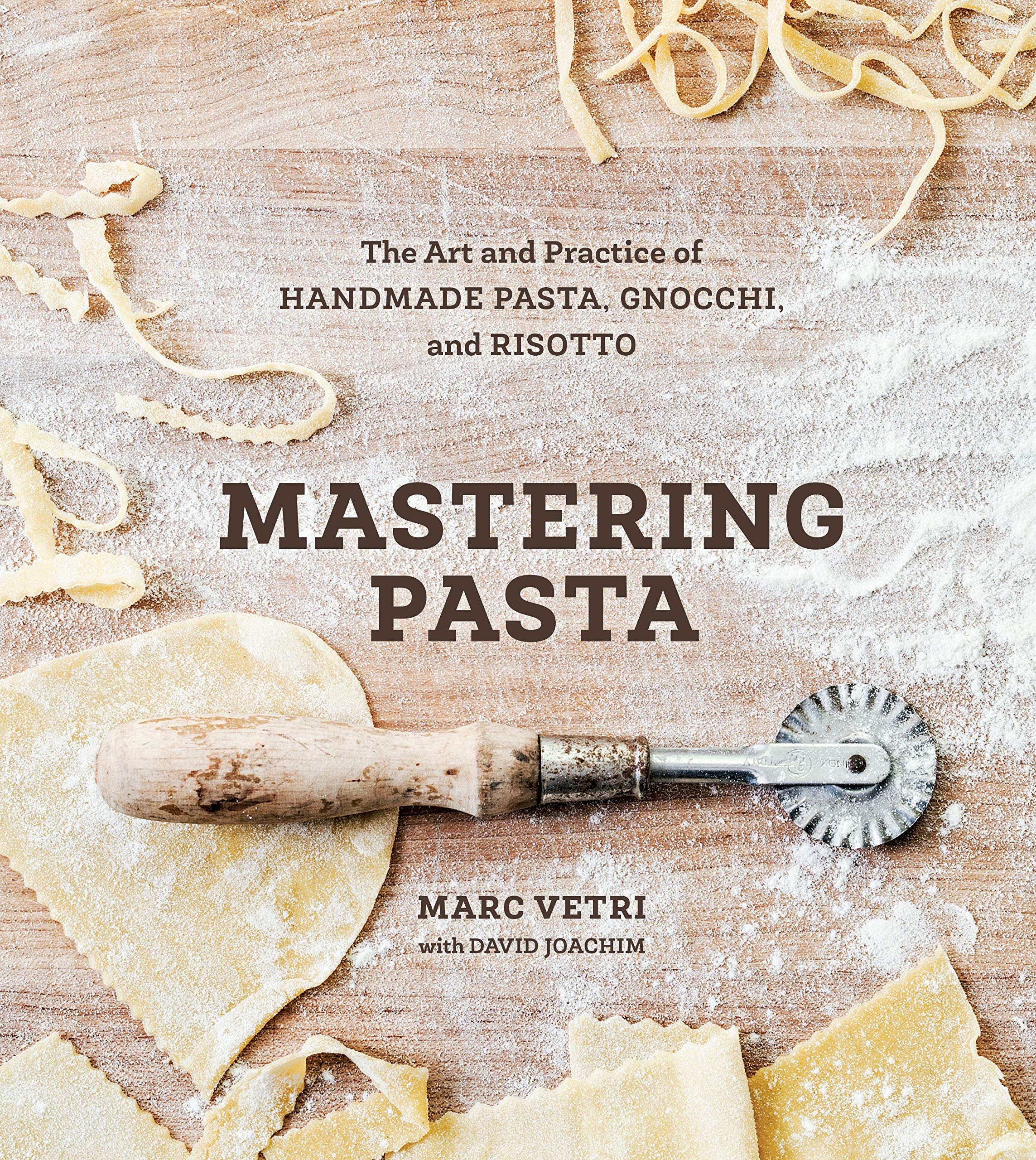 Mastering Pasta: The Art and Practice of Handmade Pasta, Gnocchi, and Risotto (Marc Vetri)