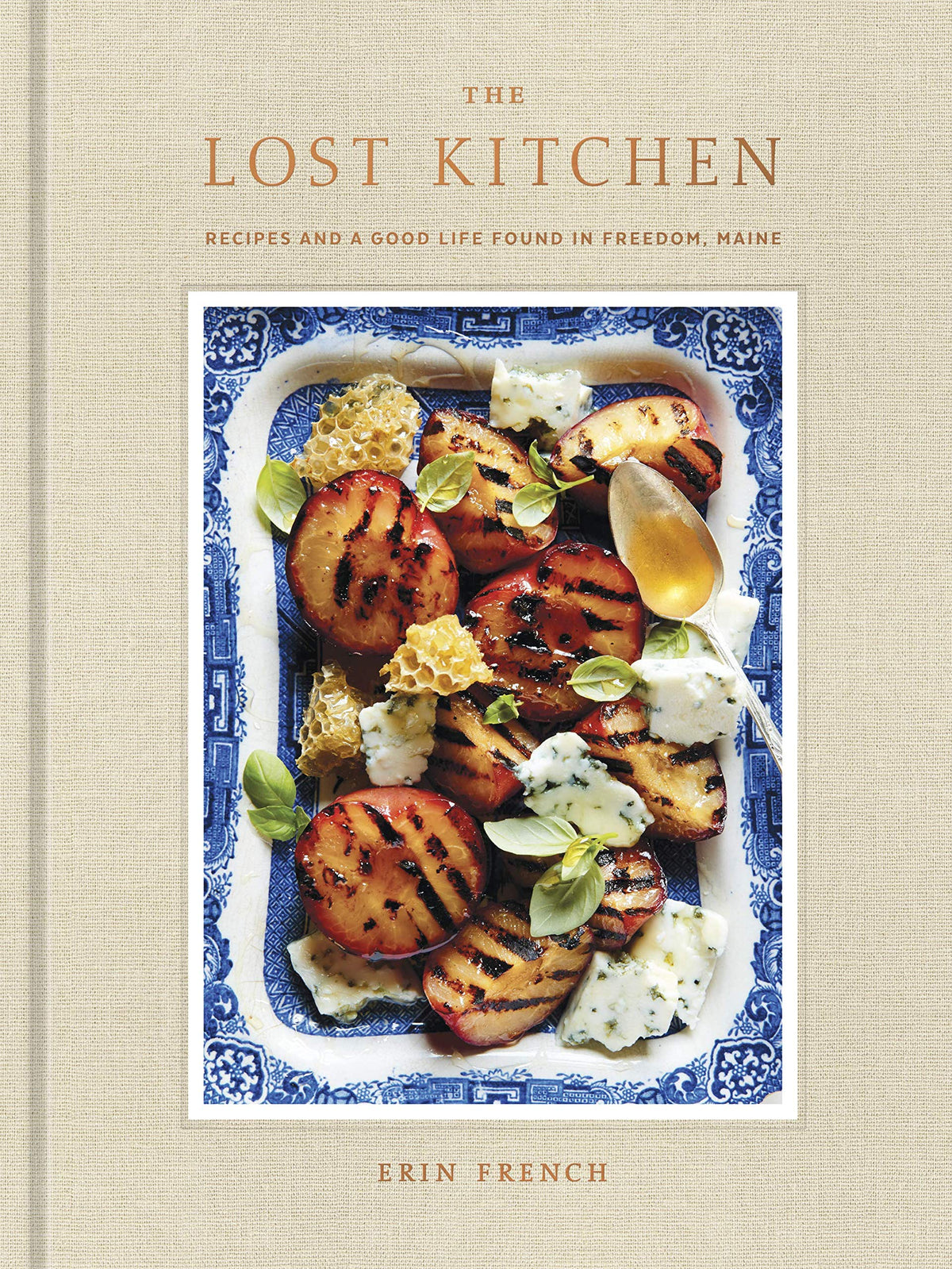 The Lost Kitchen: Recipes and a Good Life Found in Freedom, Maine (Erin French)