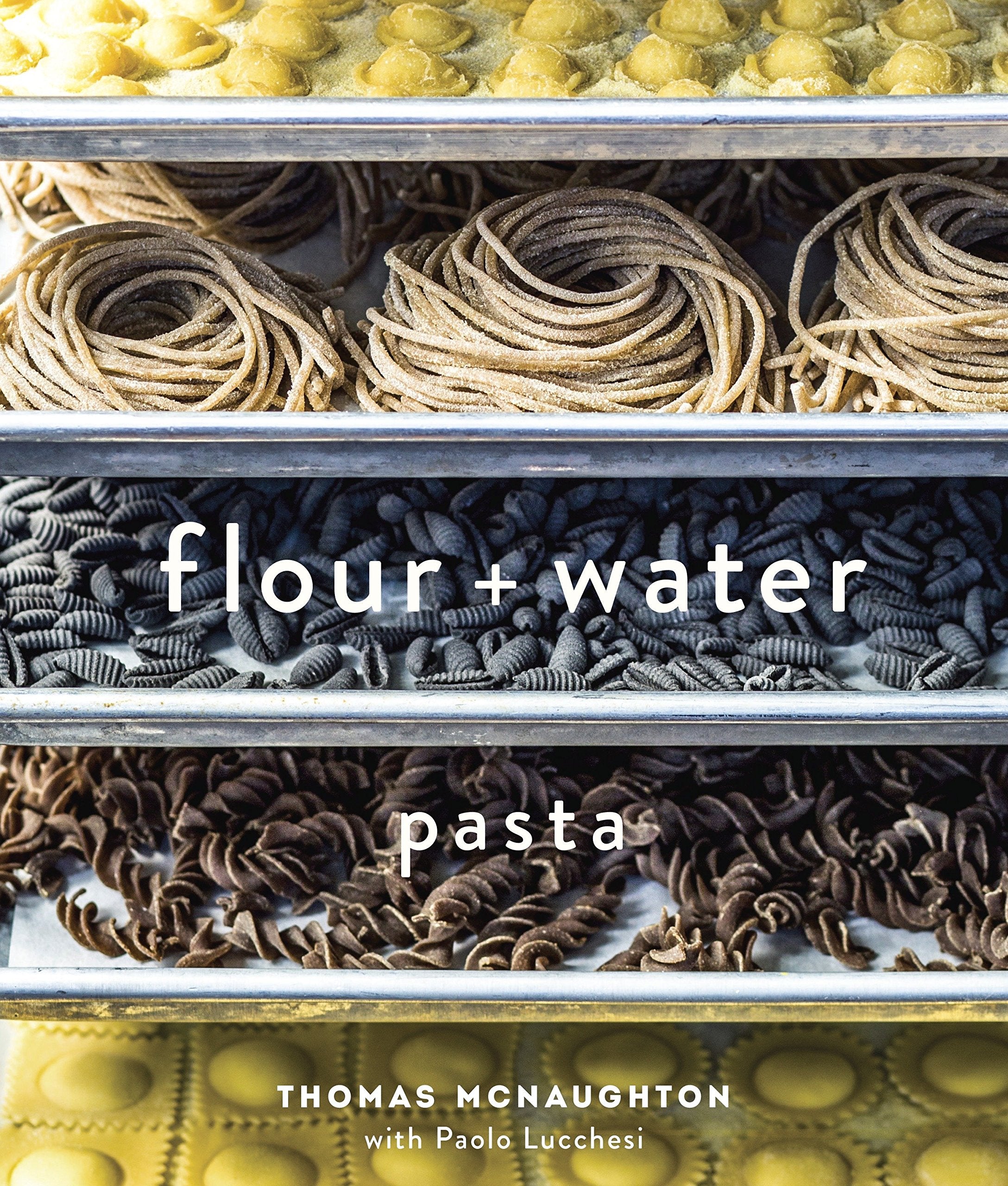 Flour + Water: Pasta (Thomas McNaughton) *Signed*