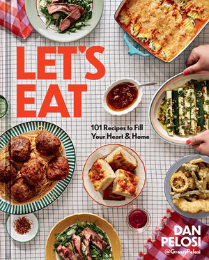 Let's Eat: 101 Recipes to Fill Your Heart & Home *SIGNED* (Dan Pelosi)