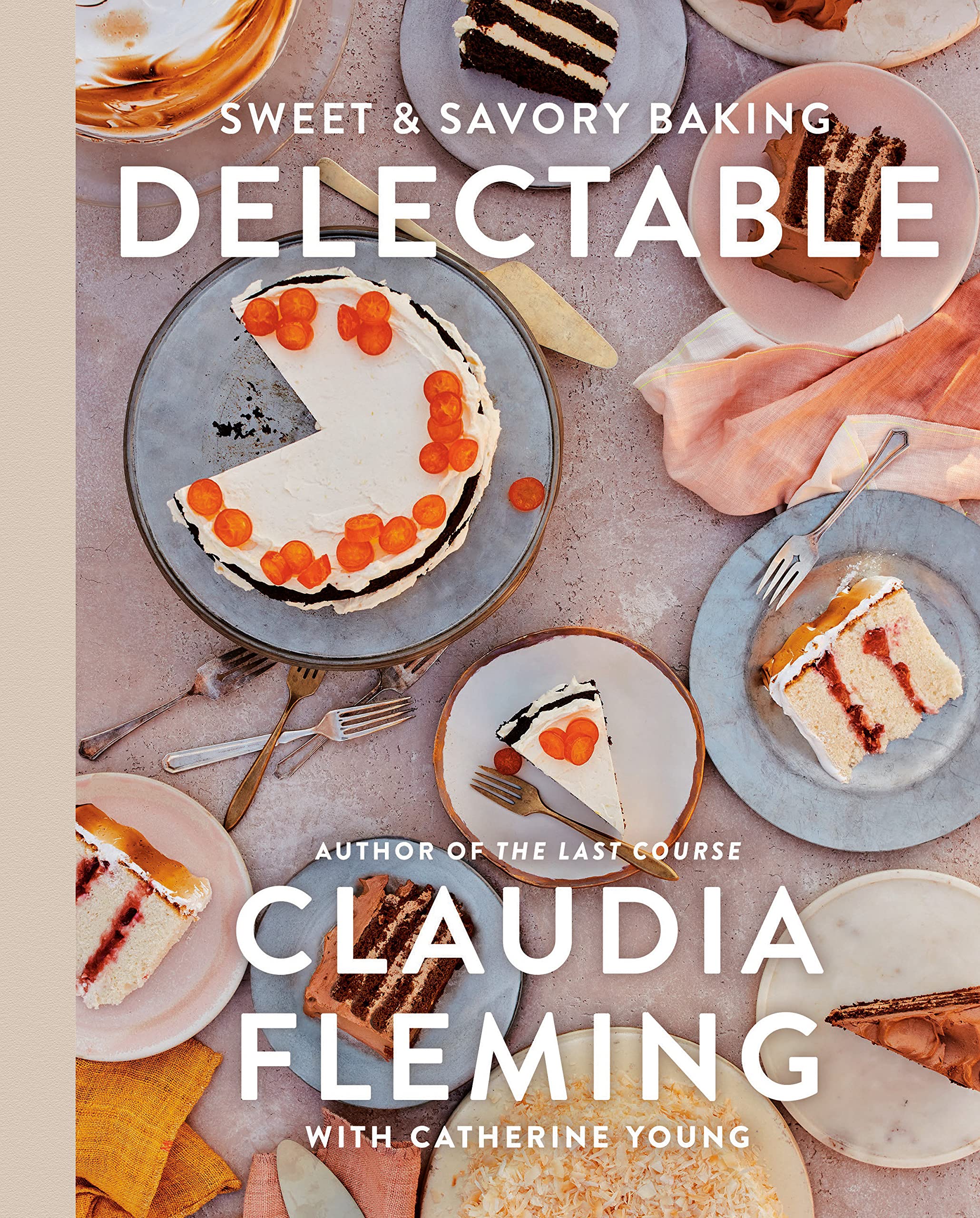 Delectable: Sweet & Savory Baking (Claudia Fleming)