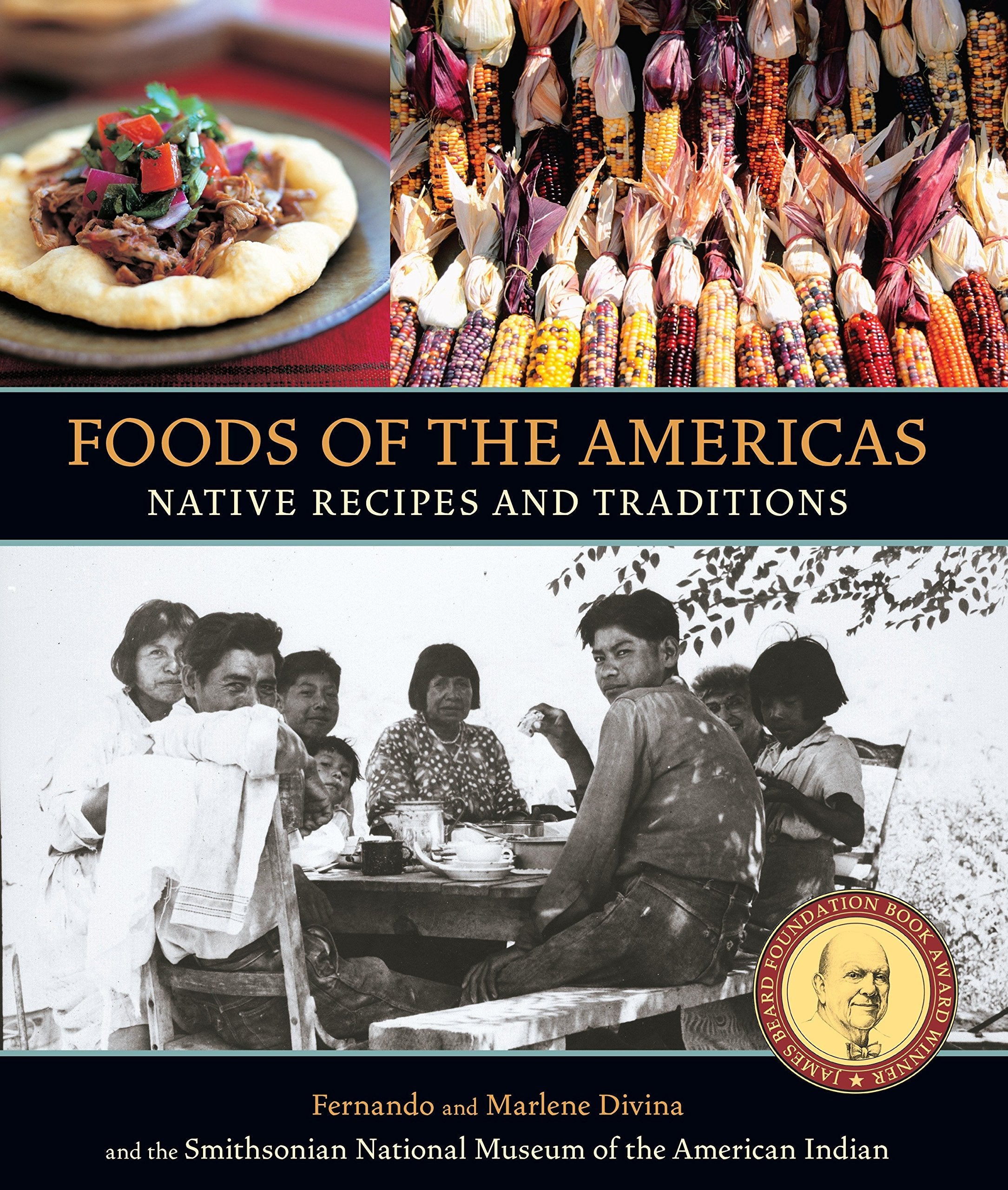 Foods of the Americas: Native Recipes and Traditions (Fernando Divina and Marlene Divina)