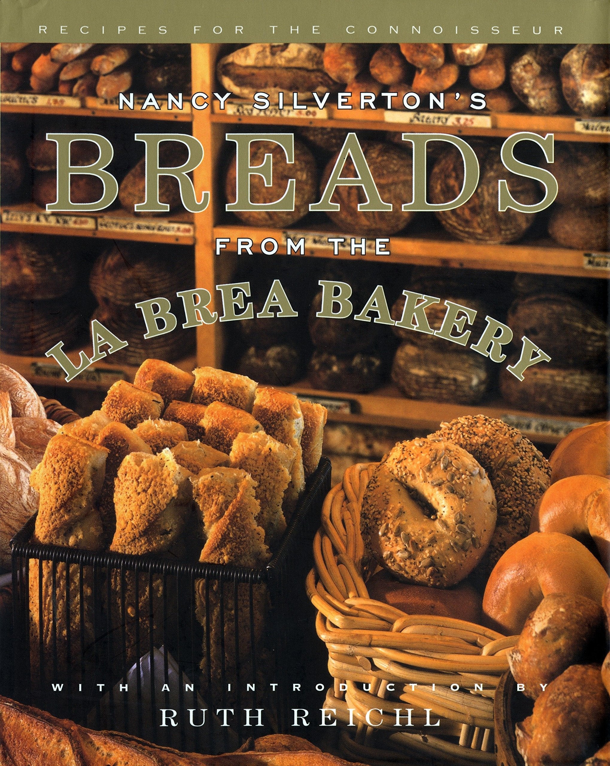 Nancy Silverton's Breads from the La Brea Bakery: Recipes for the Connoisseur (Nancy Silverton)