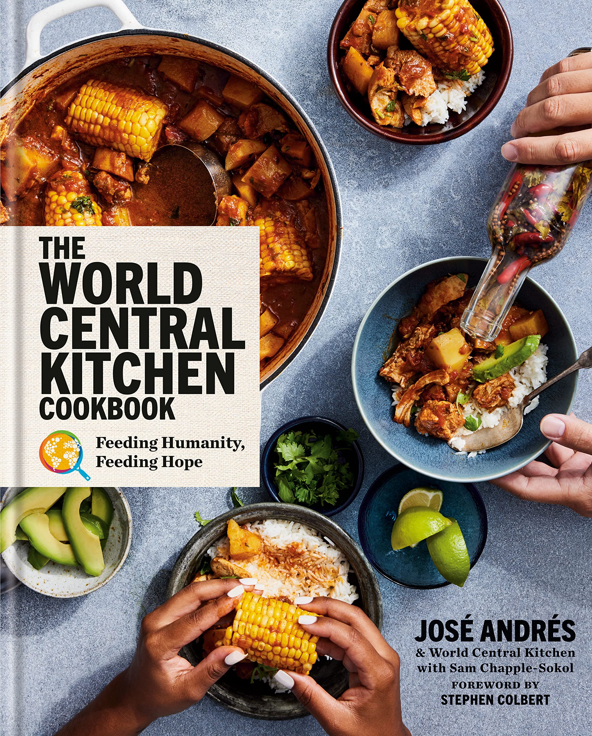 The World Central Kitchen Cookbook: Feeding Humanity, Feeding Hope (José Andrés, World Central Kitchen) *Signed*